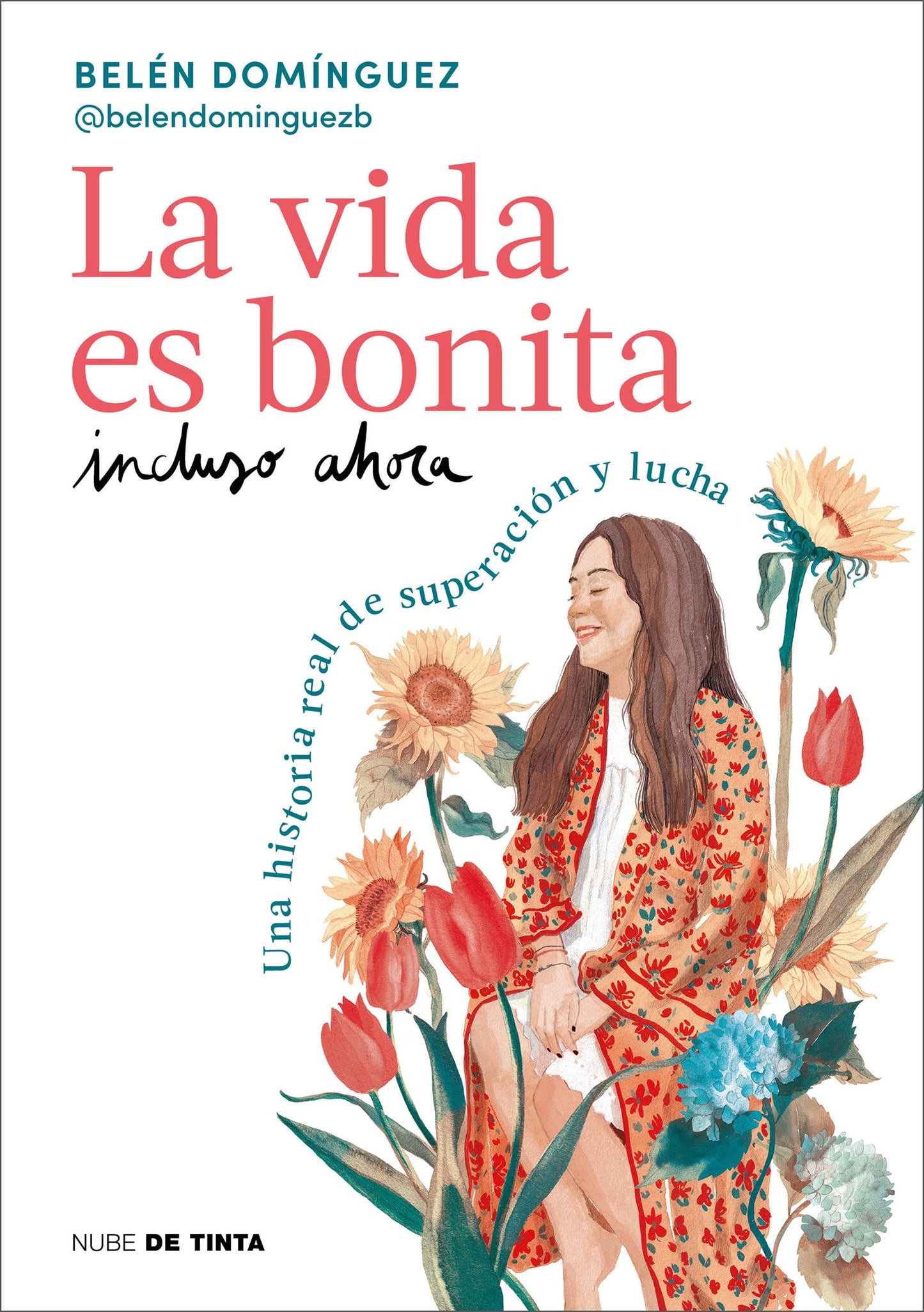 Libro: La vida es bonita incluso ahora: Una historia real de superación y lucha (Nube de Tinta)