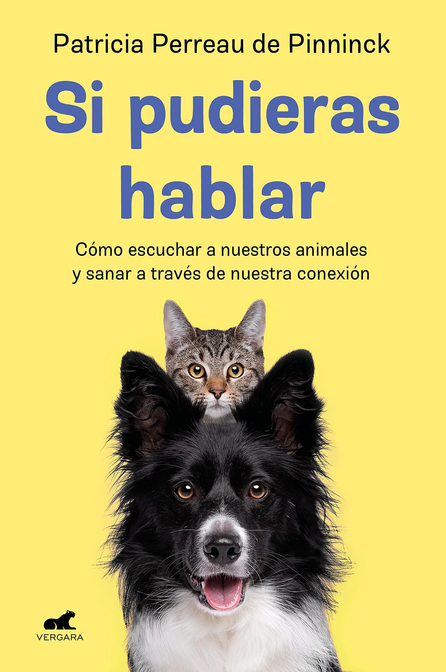 Libro: Si pudieras hablar: Cómo escuchar a nuestros animales y sanar a través de nuestra conexión (Vergara)