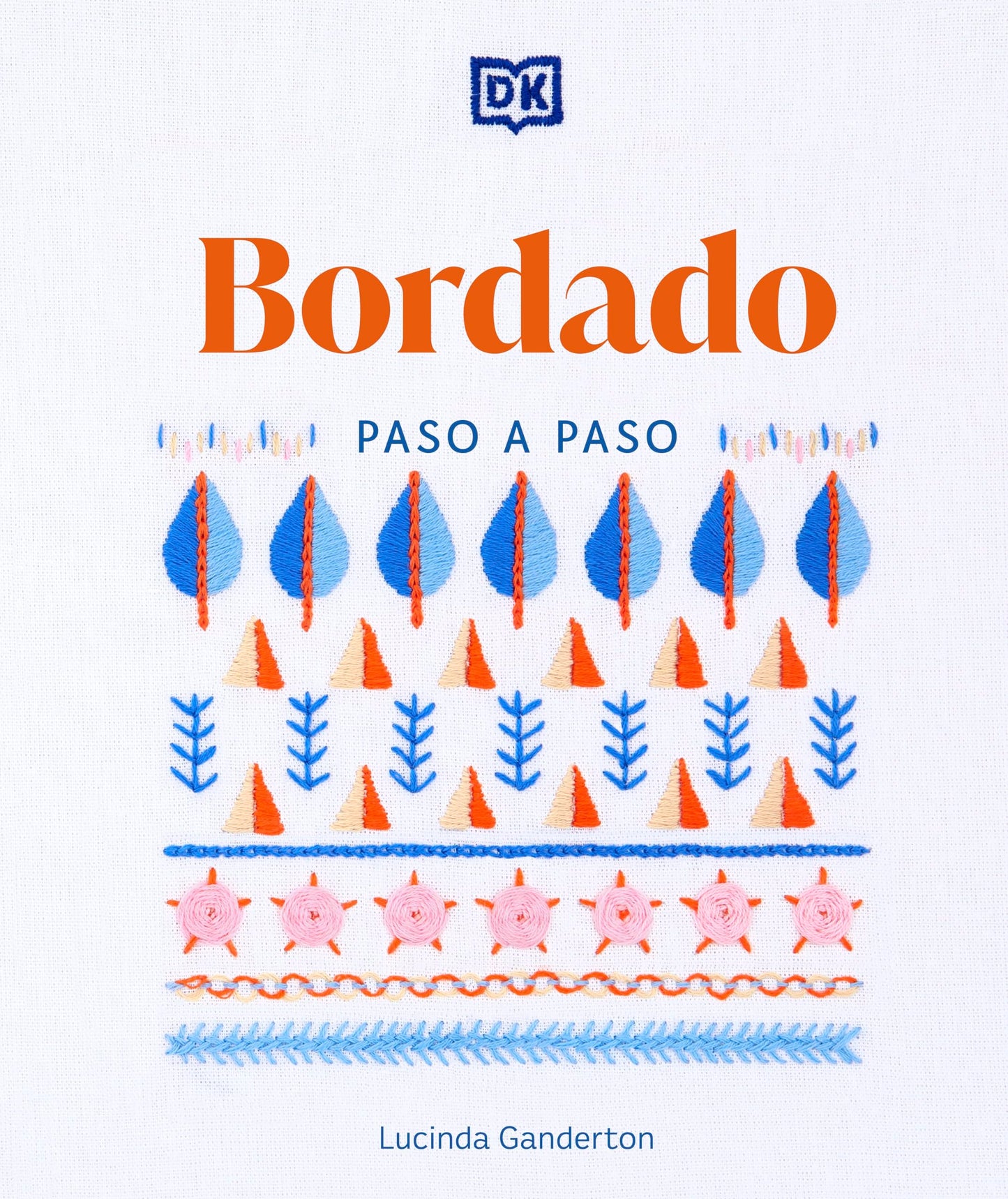 Libro: Bordado paso a paso: La guía ideal para coser, sea cual sea su nivel de experiencia (Manualidades DK)