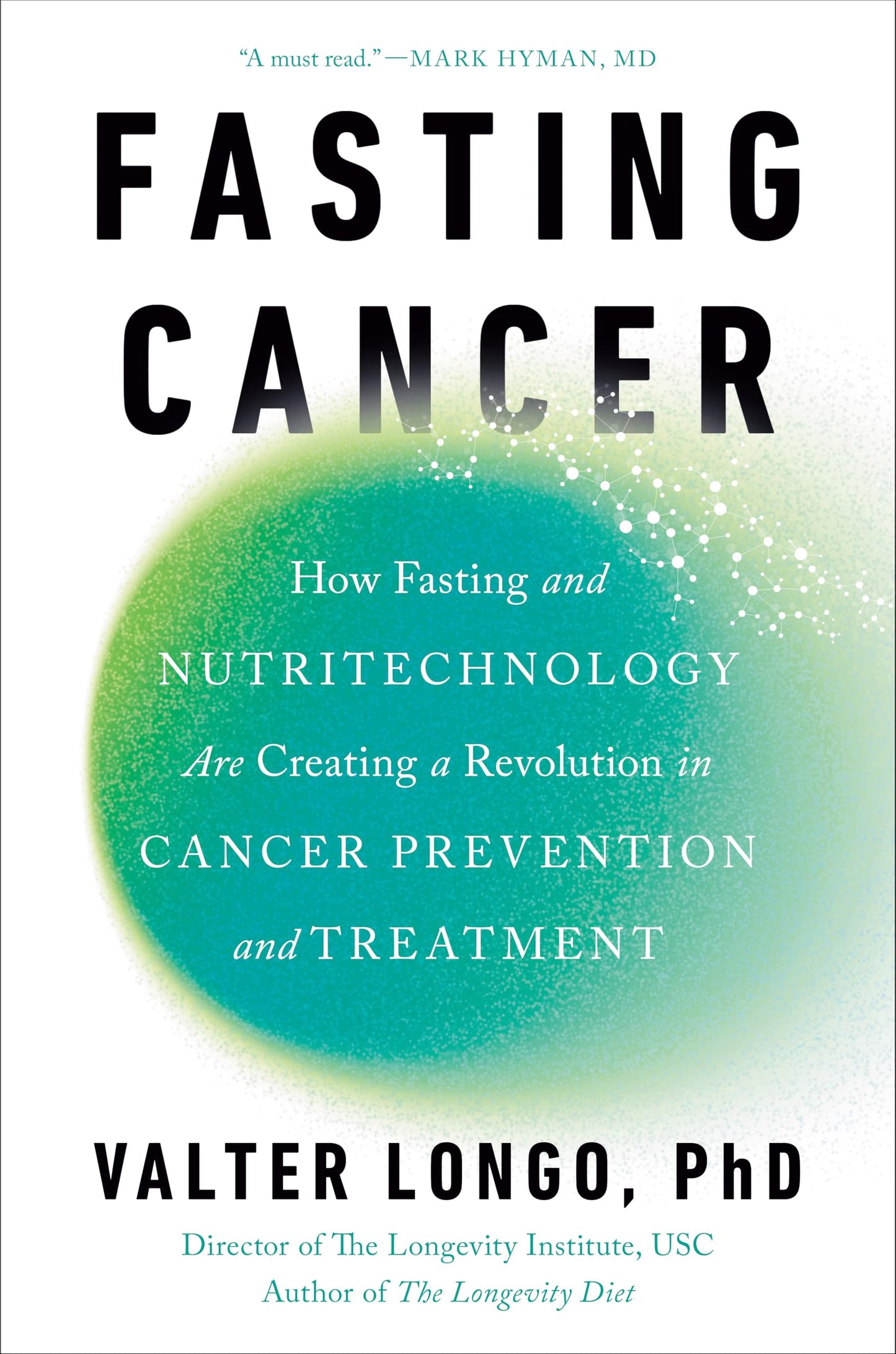 Libro: Fasting Cancer: How Fasting and Nutritechnology Are Creating a Revolution in Cancer Prevention and Treatment