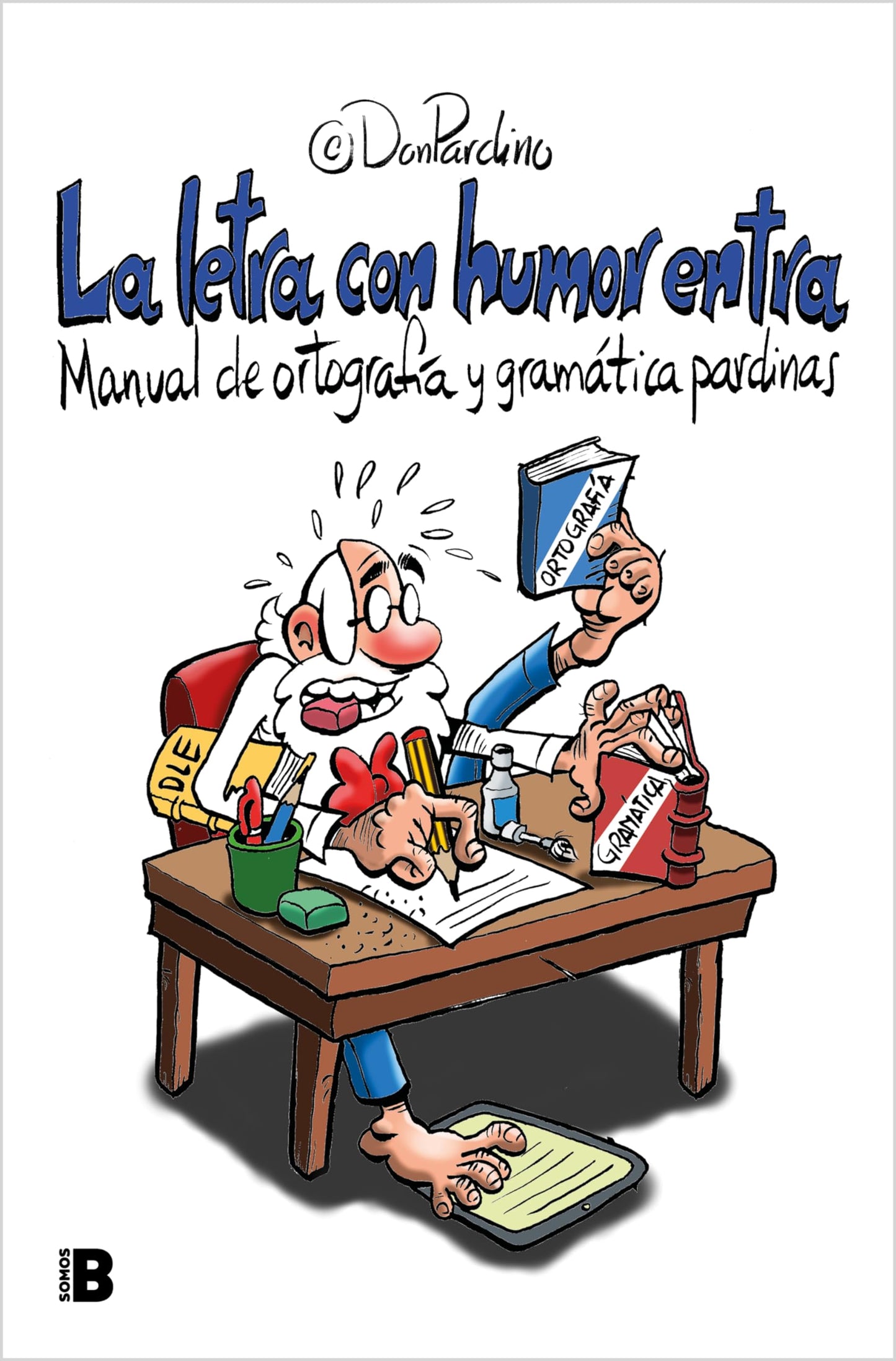 Libro: La letra con humor entra: Manual de ortografía y gramática pardinas (Somos B)