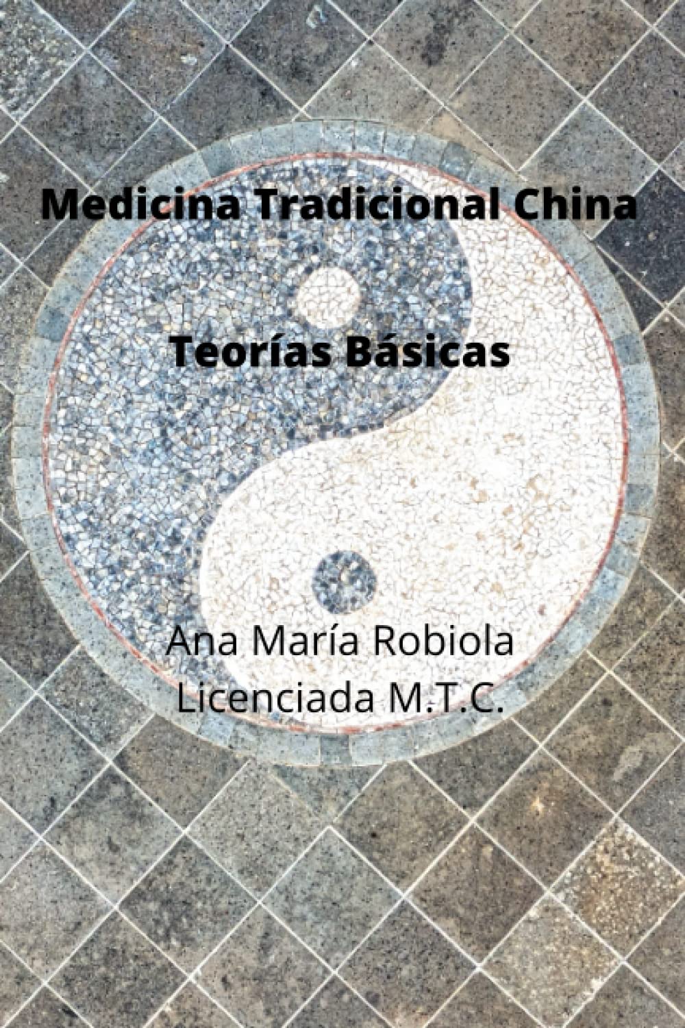 Libro: Medicina Tradicional China.: Teorías Básicas. (Principios Básicos de Medicina Tradicional China.)