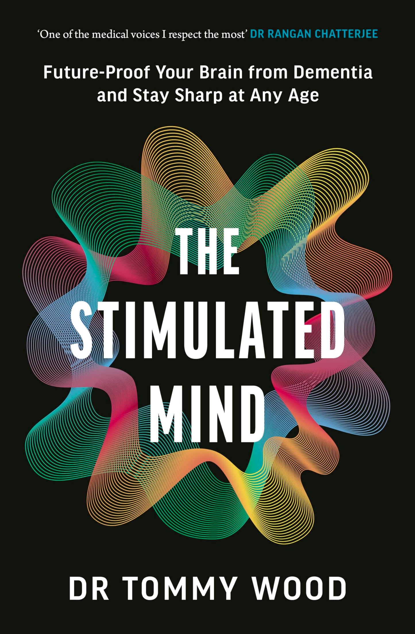 Libro: The Stimulated Mind: Future-Proof Your Brain from Dementia and Stay Sharp at Any Age