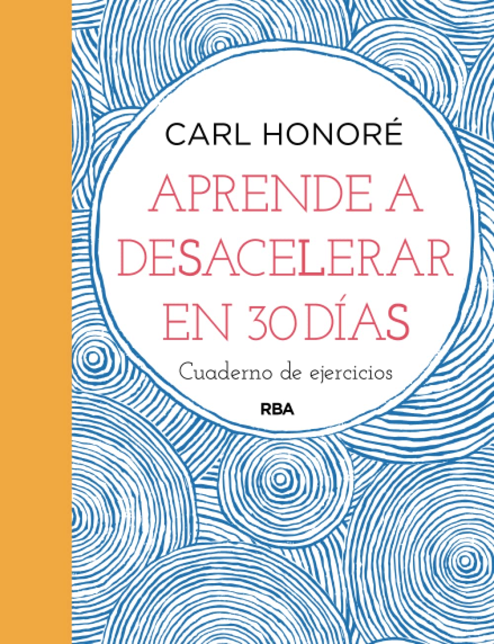 Libro: Aprende a desacelerar en 30 días (Spanish Edition)