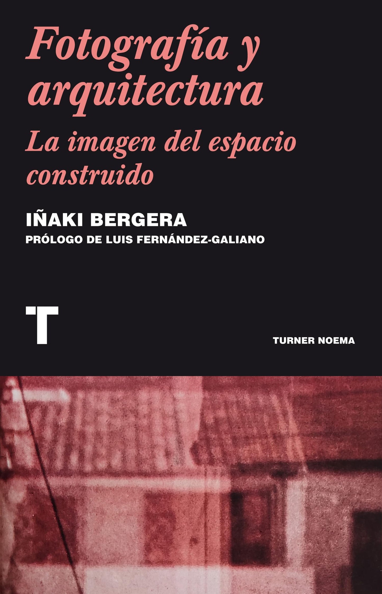 Libro: Fotografía y arquitectura: La imagen del espacio construido