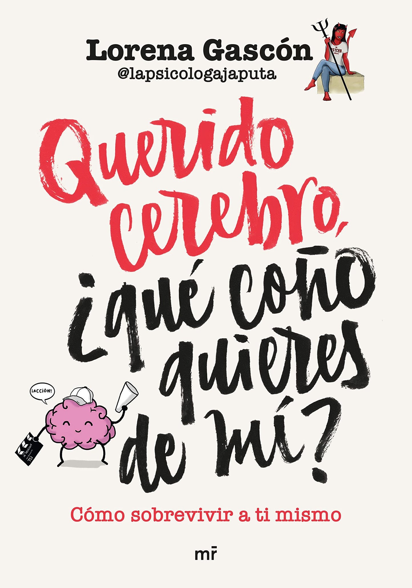 Libro: Querido cerebro, ¿qué coño quieres de mí? (MR Autoayuda)