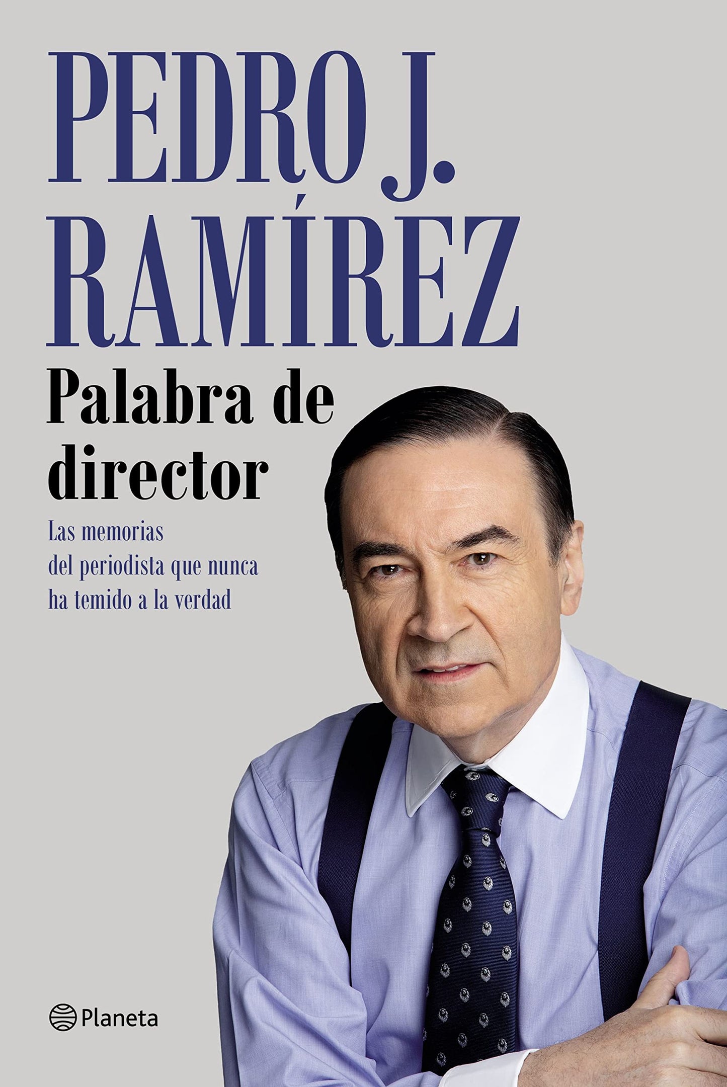 Libro: Palabra de director: Las memorias del periodista que nunca ha temido a la verdad