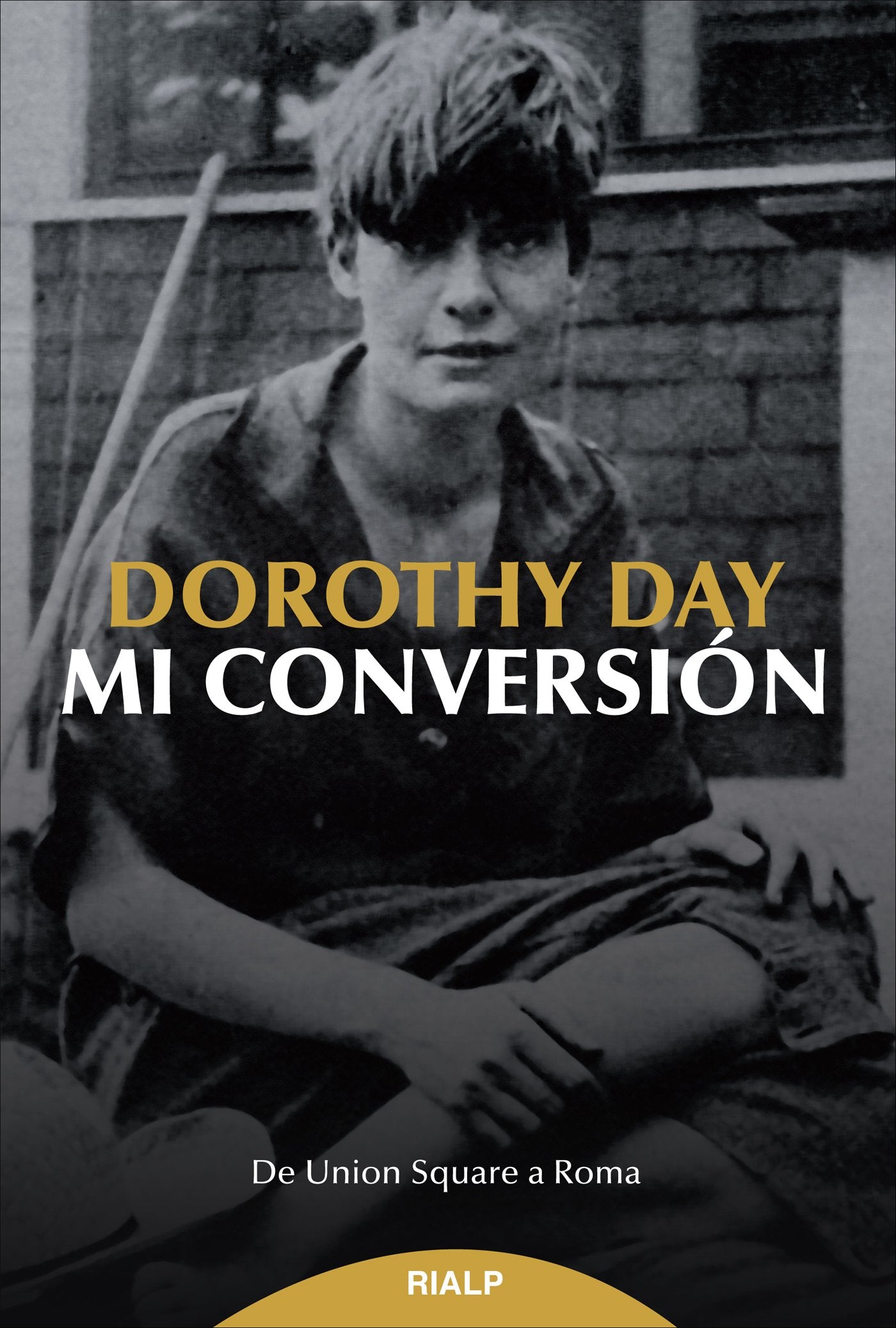Libro: Mi Conversión. De Union Square A Roma (Biografías y Testimonios)