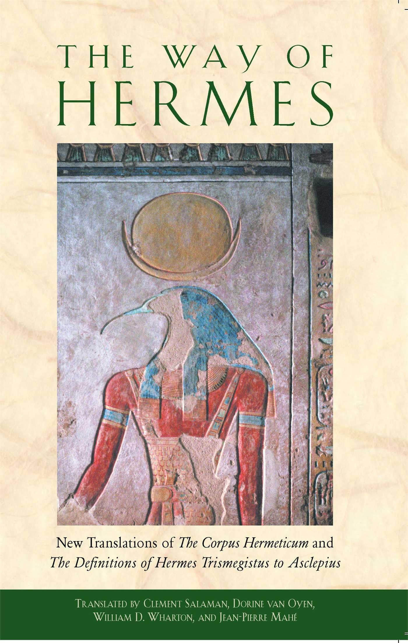 Libro: The Way of Hermes: New Translations of The Corpus Hermeticum and The Definitions of Hermes Trismegistus to Asclepius