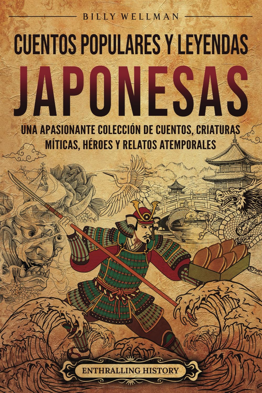 Libro: Cuentos populares y leyendas japonesas: Una apasionante colección de cuentos, criaturas míticas, héroes y relatos atemporales (La Antigua Asia) (Spanish Edition)