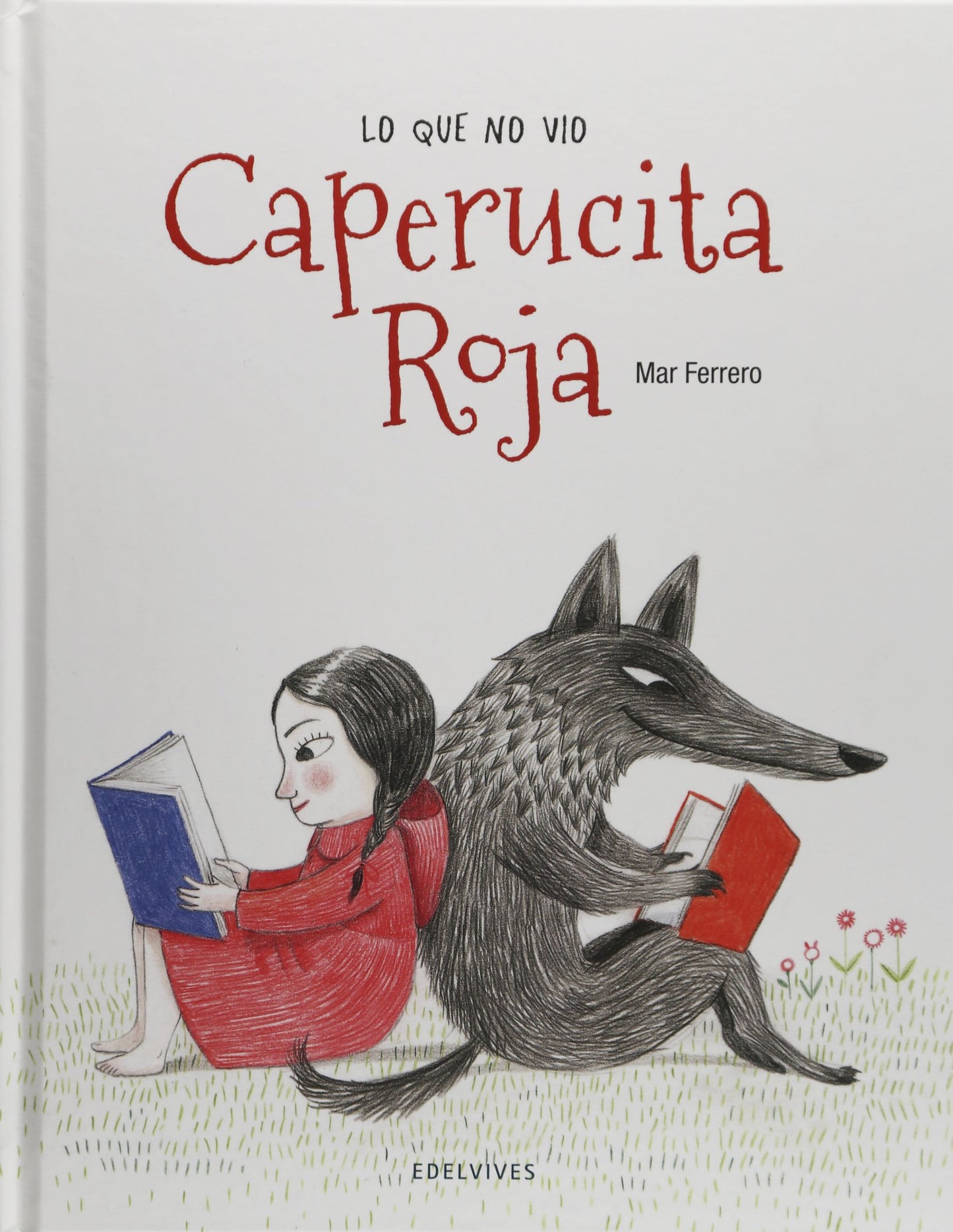 Libro: Lo que no vio Caperucita Roja (Álbumes ilustrados)