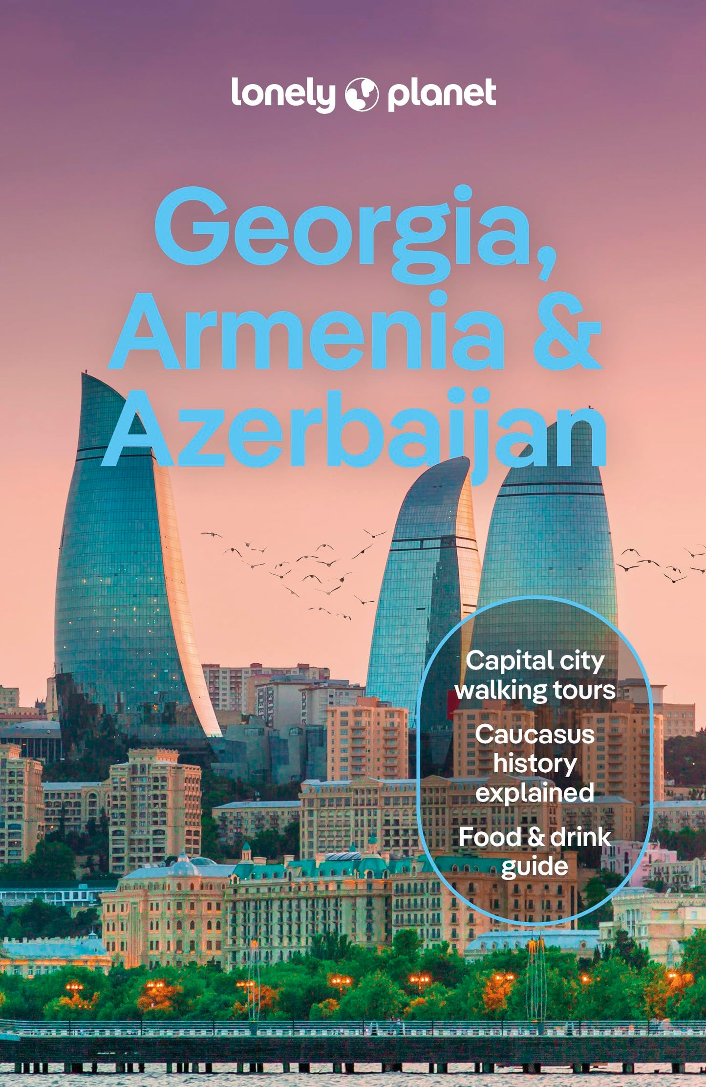 Libro: Lonely Planet Georgia, Armenia & Azerbaijan: Plan the Trip of a Lifetime | Detailed Itineraries & Maps | Insider Tips | Covers Tbilisi, Yerevan, Baku, Shahdag National Park and more (Travel Guide)