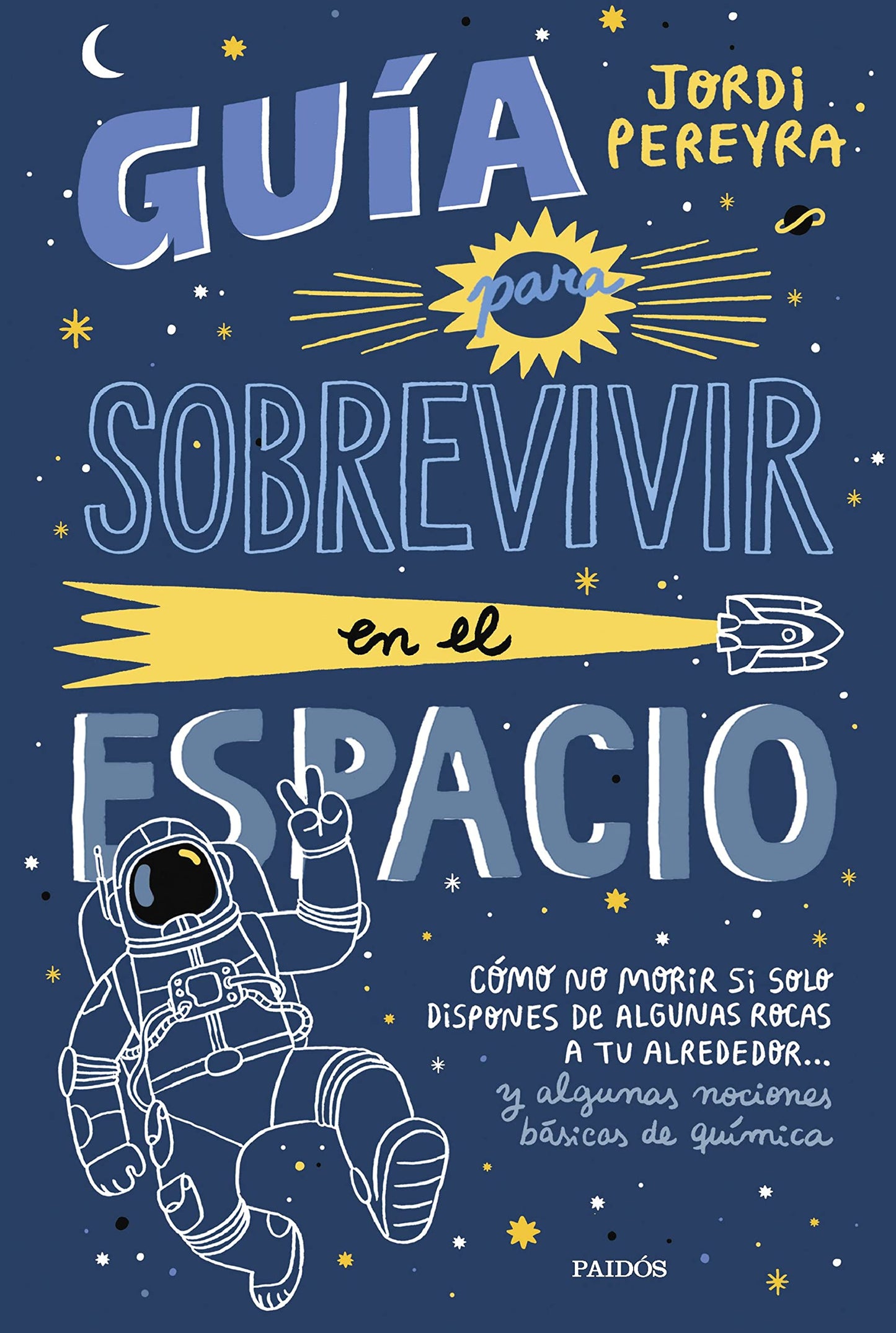 Libro: Guía para sobrevivir en el espacio: Cómo no morir si solo dispones de algunas rocas a tu alrededor... y algunas nociones básicas de química (Contextos)