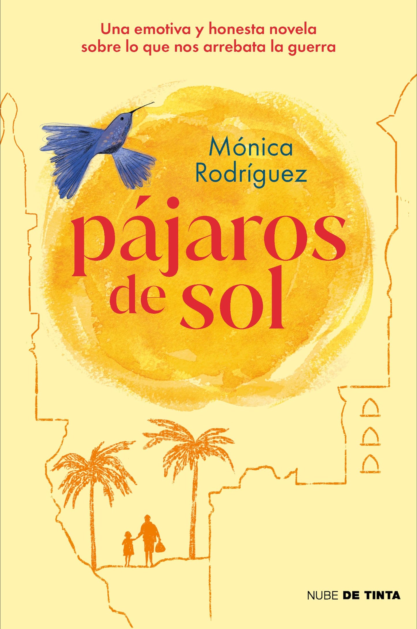Libro: Pájaros de sol: Una emotiva y honesta novela sobre lo que nos arrebata la guerra