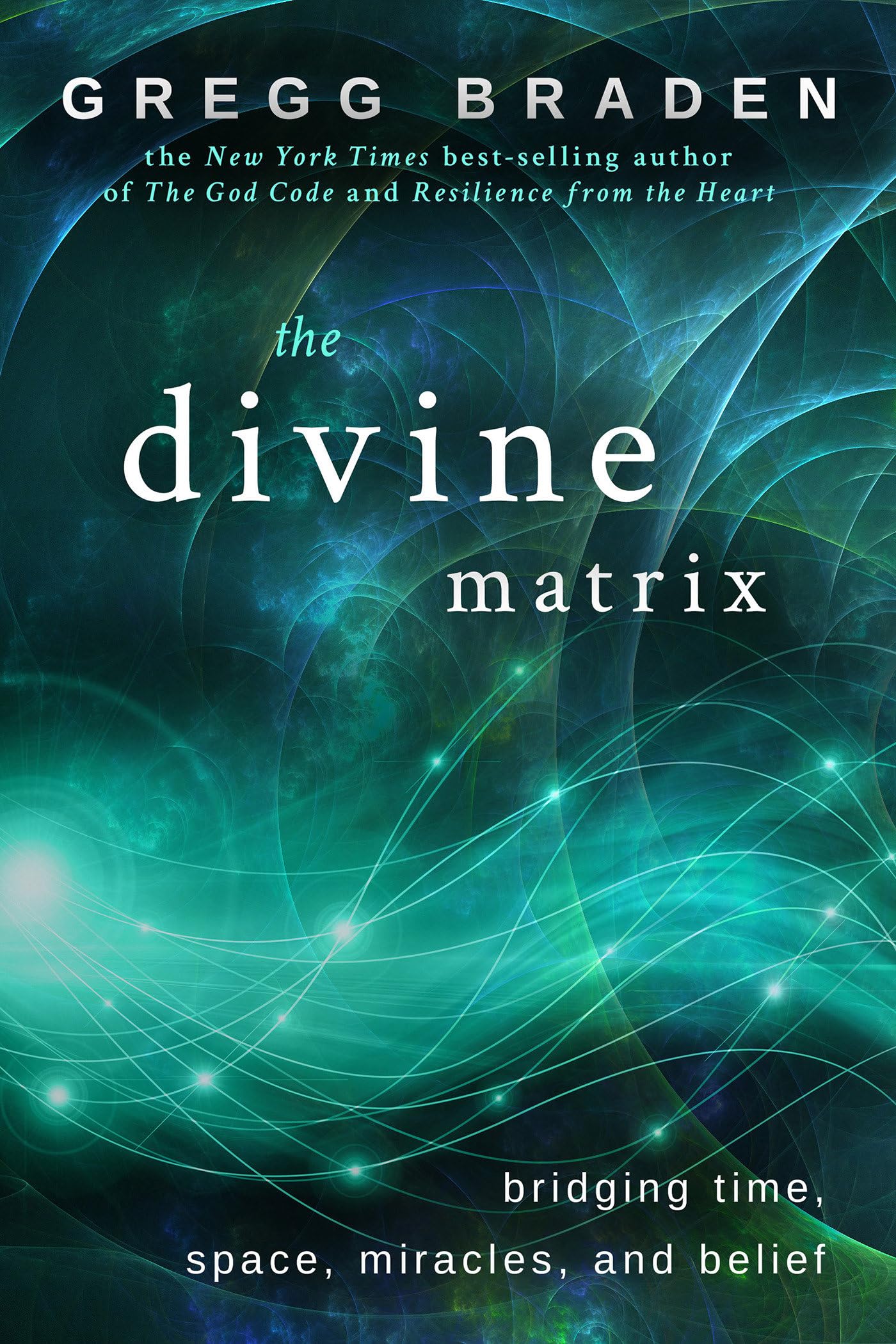 Libro: The Divine Matrix: Bridging Time, Space, Miracles, and Belief