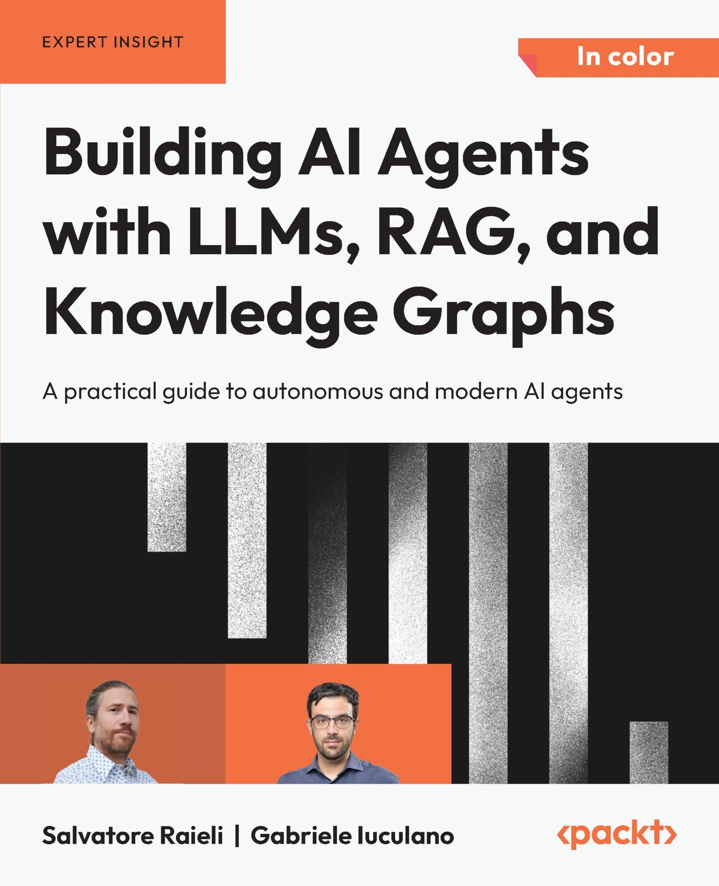 Libro: Building AI Agents with LLMs, RAG, and Knowledge Graphs: A practical guide to autonomous and modern AI agents