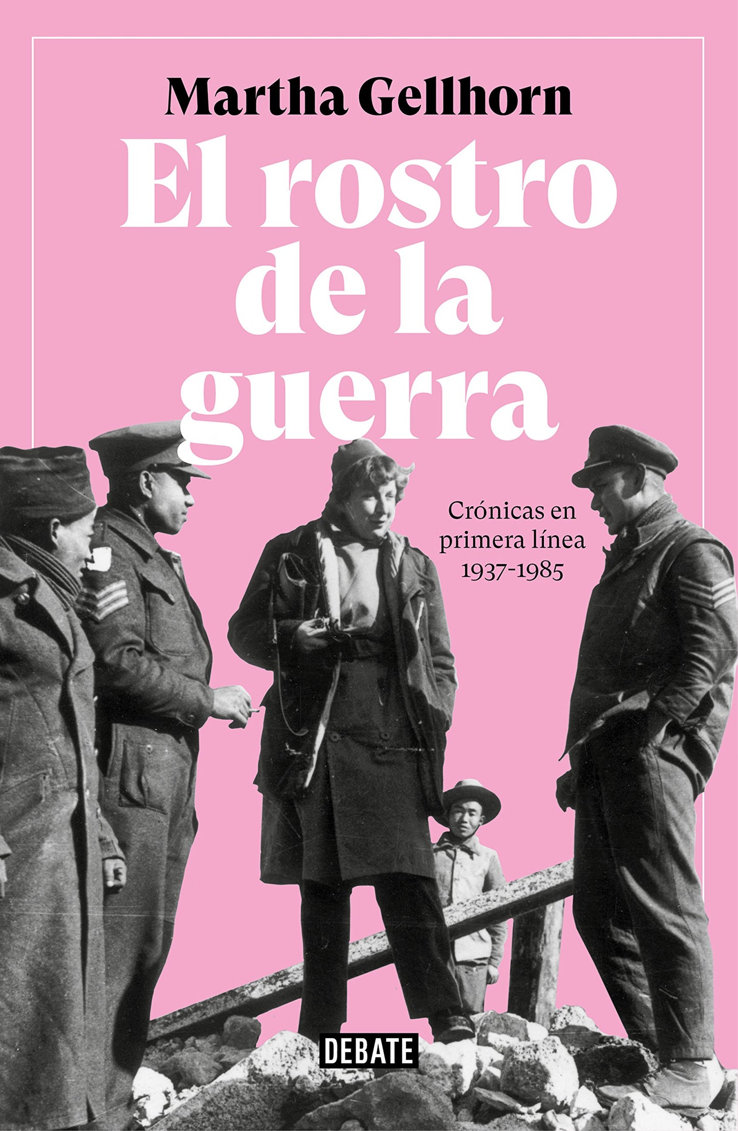 Libro: El rostro de la guerra: Crónicas en primera línea 1937-1985 (Crónica y Periodismo)