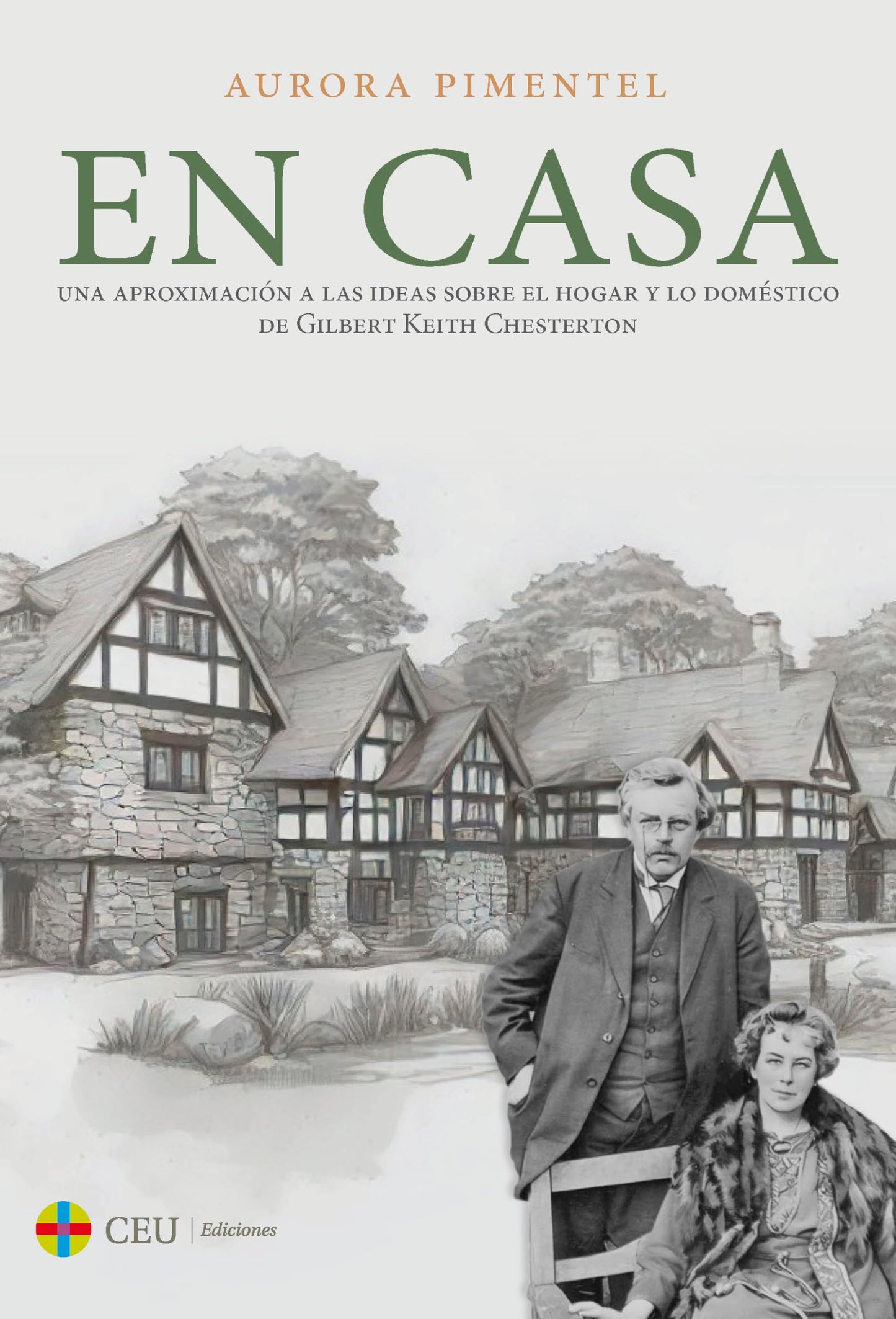 En casa. Una aproximación a las ideas sobre el hogar y lo doméstico de Gilbert Keith Chesterton: 4 (Familia y Vida)