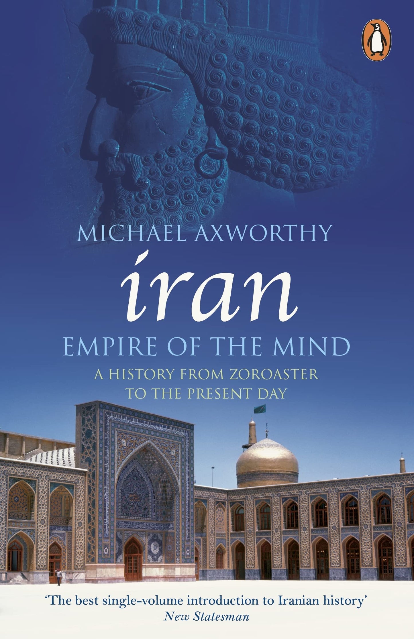 Libro: Iran: Empire of the Mind: A History from Zoroaster to the Present Day
