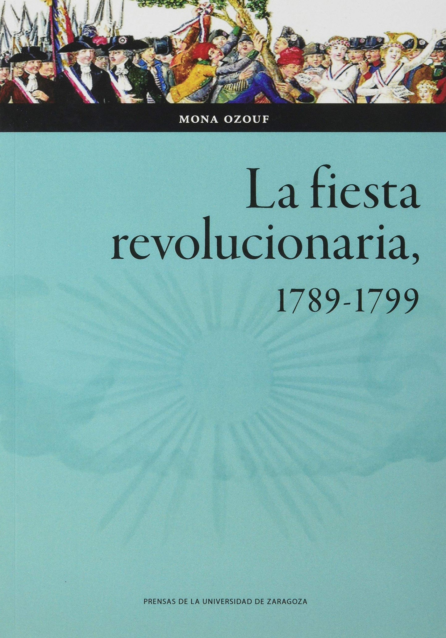 Libro: La fiesta revolucionaria, 1789-1799