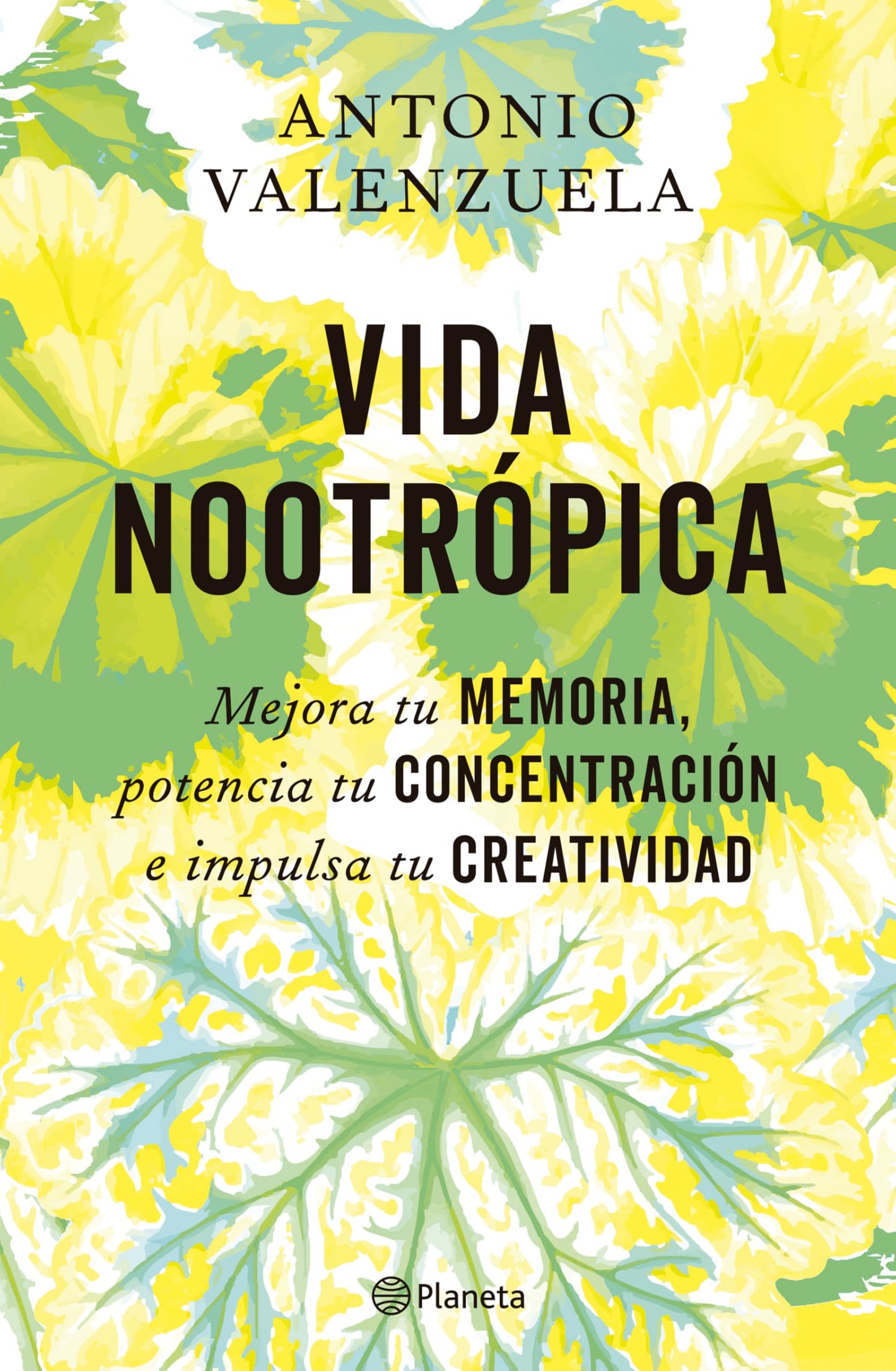 Libro: Vida nootrópica: Mejora tu memoria, potencia tu concentración e impulsa tu creatividad / Nootropic Life (Spanish Edition)