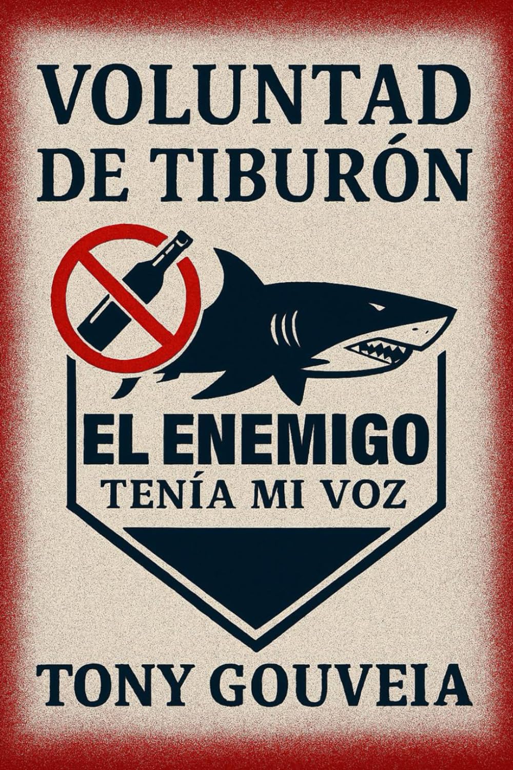 Libro: VOLUNTAD DE TIBURÓN: El enemigo tenia mi voz