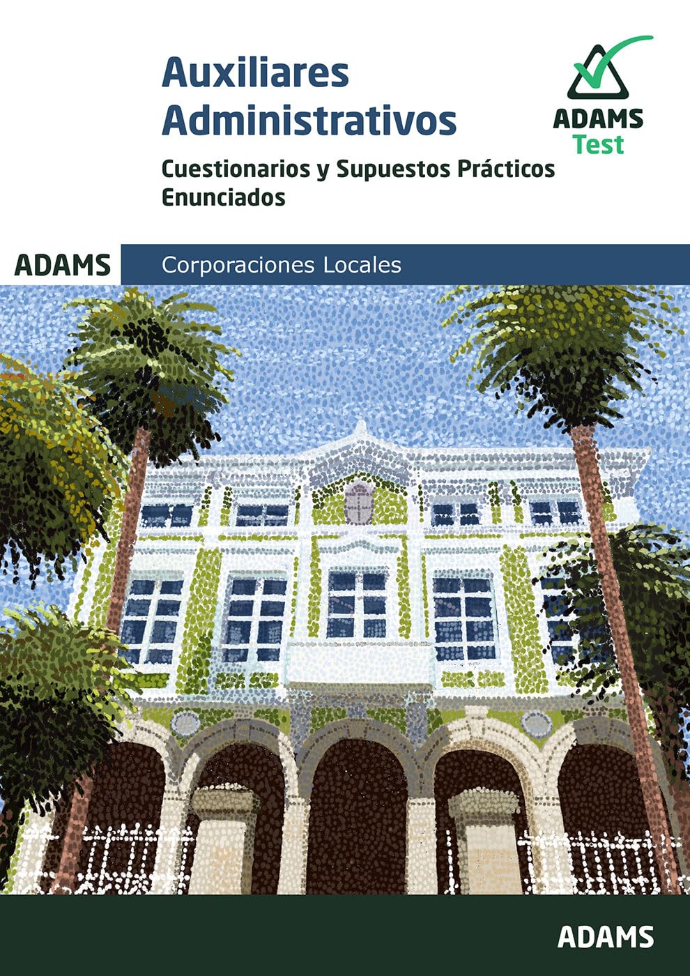 Libro: Cuestionarios y Supuestos Prácticos Auxiliares Administrativos Corporaciones Locales