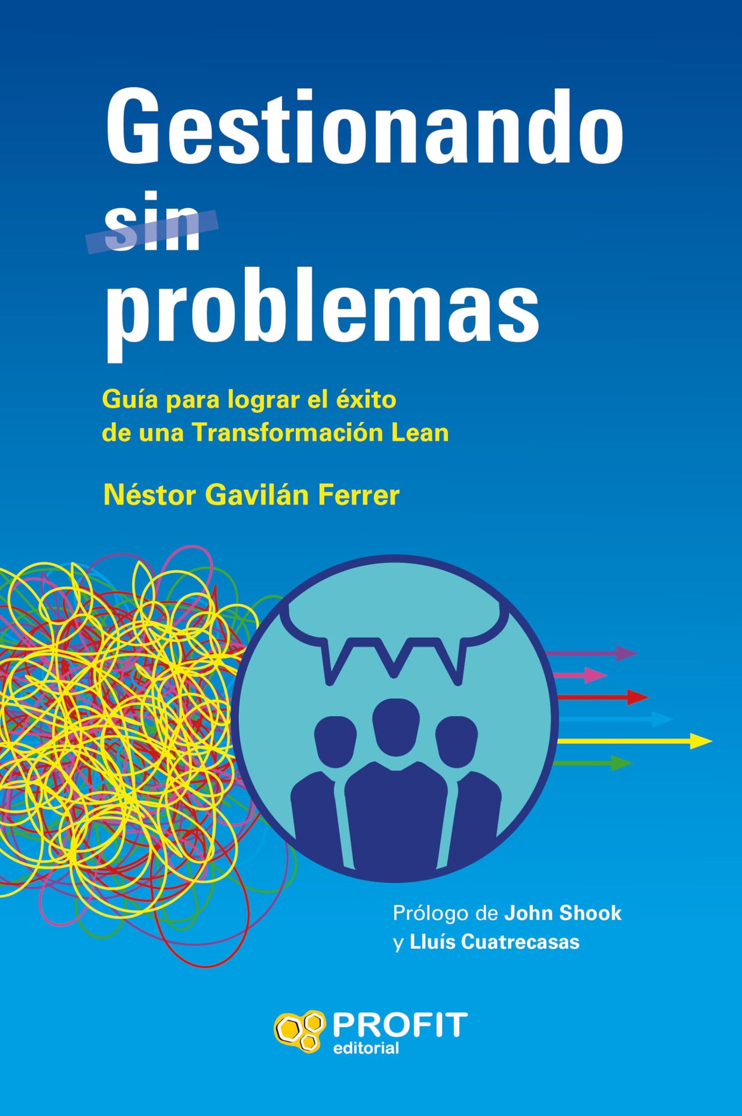Libro: Gestionando Sin Problemas: Guía para lograr el éxito de una Transformación Lean