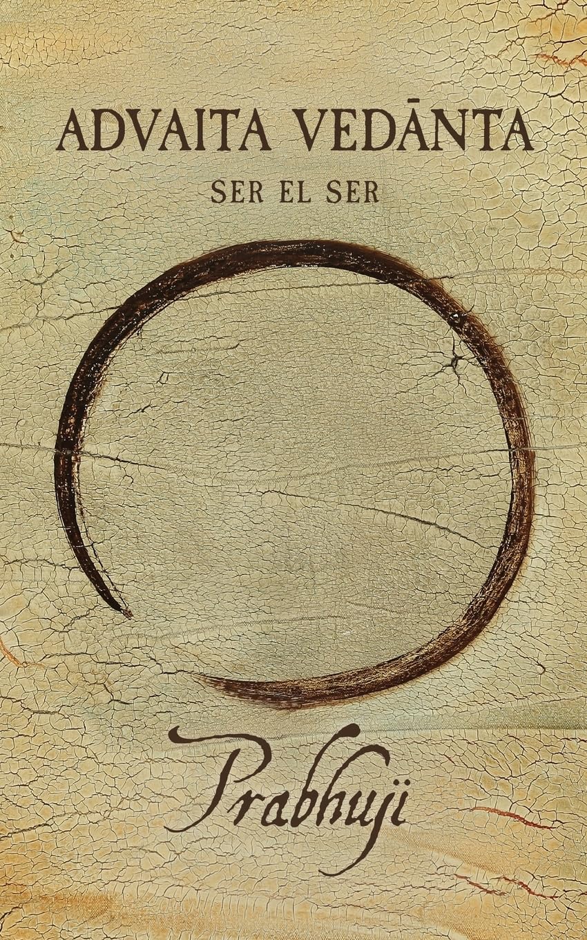 Libro: Advaita Vedanta: Ser el Ser (Spanish Edition)