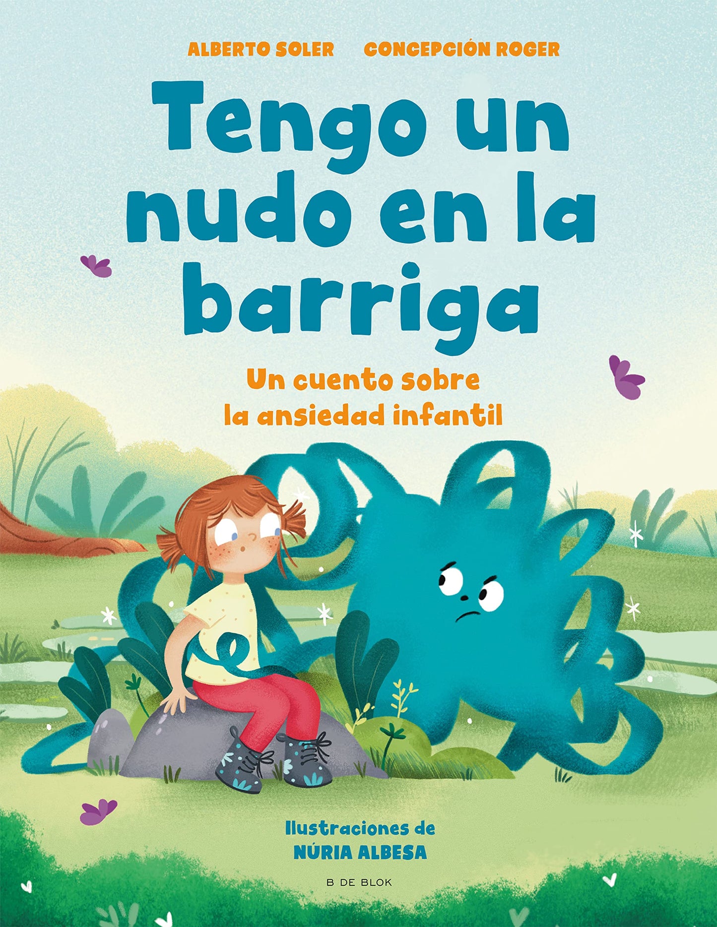 Tengo un nudo en la barriga: Un cuento sobre la ansiedad infantil (Cuentos infantiles ilustrados)