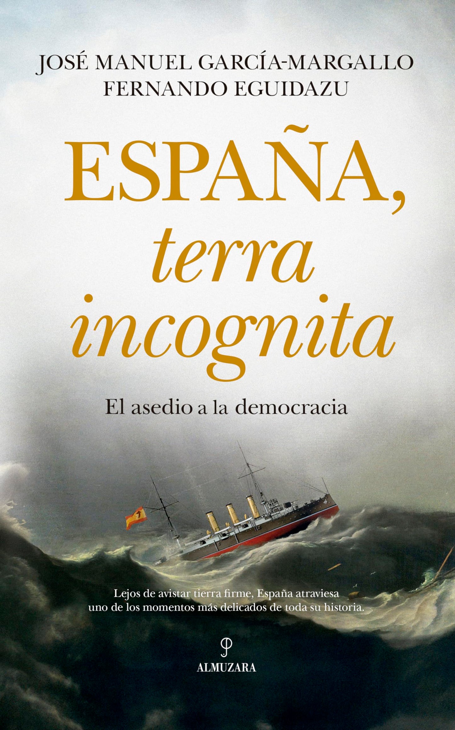 España, terra incognita; El asedio a la democracia (Pensamiento político)