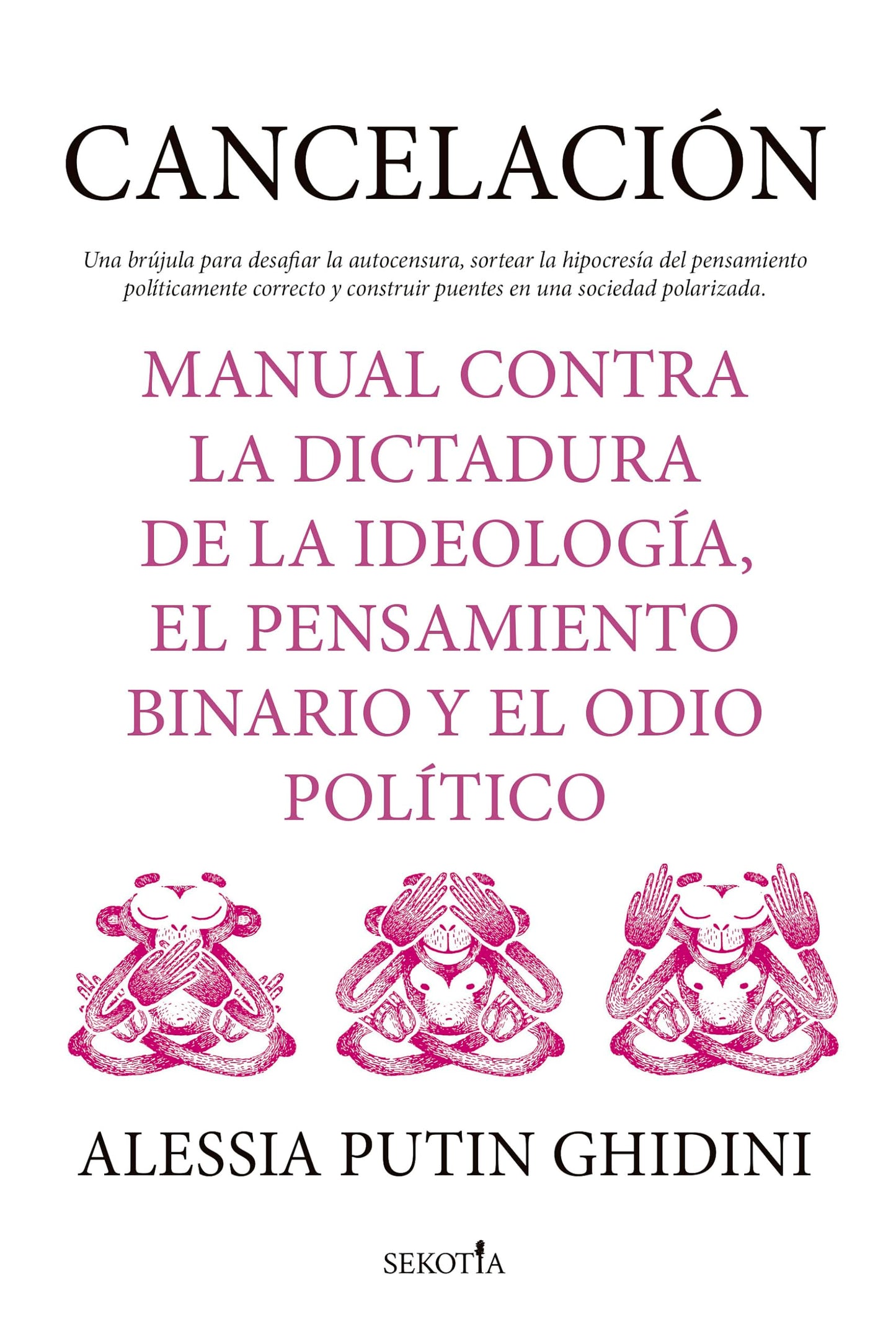 Libro: Cancelación. Manual contra la dictadura de la ideología, el pensamiento binario y el odio político (Reflejos de Actualidad): Manual contra la ... binary thinking and political hatred