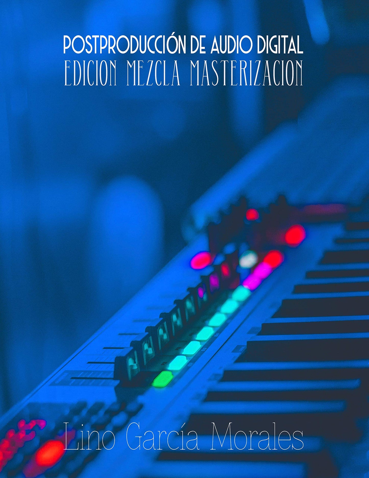 Libro: Postproducción de Audio Digital: Edición, Mezcla y Masterización (Spanish Edition)