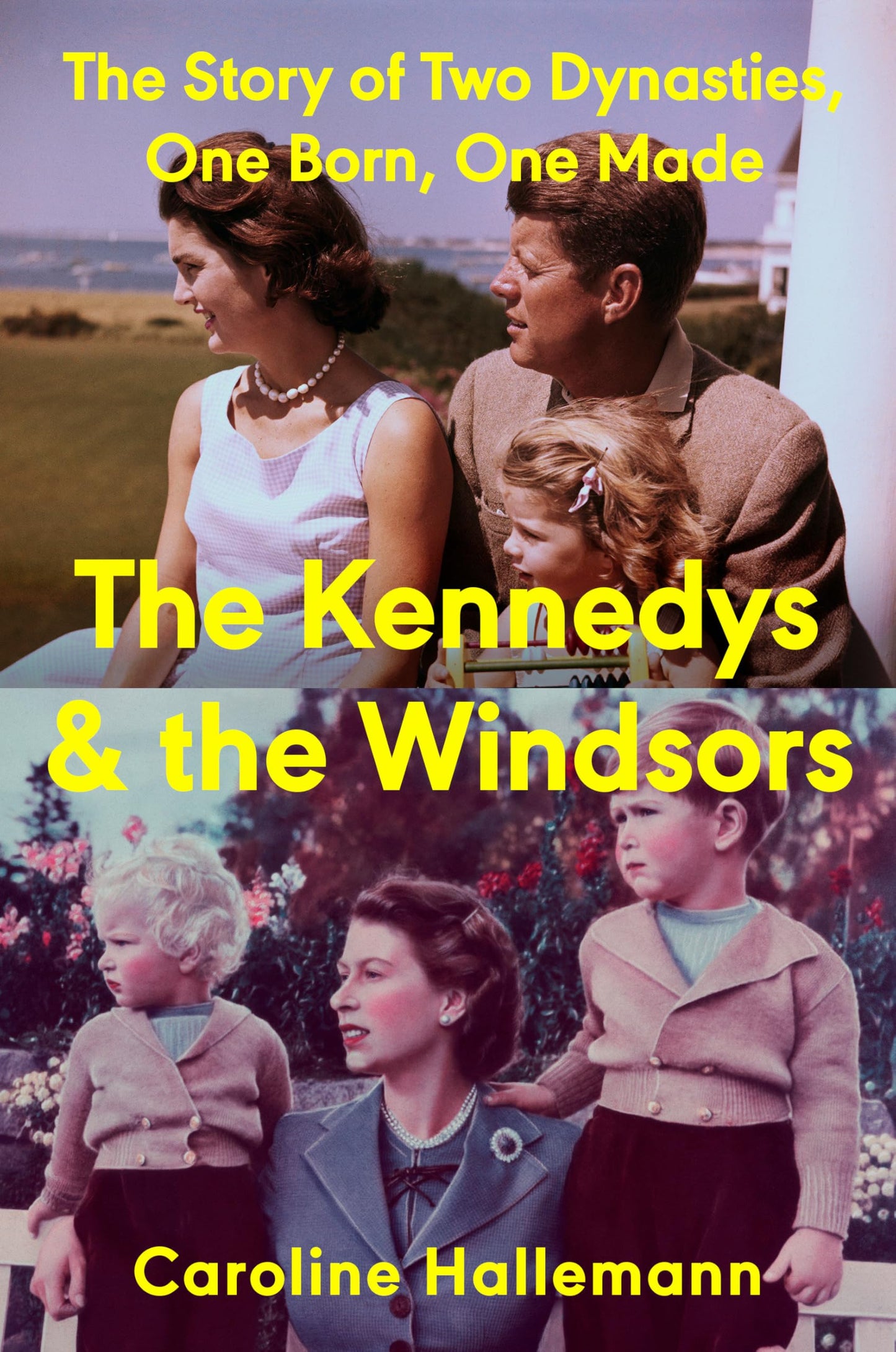 Libro: The Kennedys and the Windsors: The Story of Two Dynasties, One Born, One Made