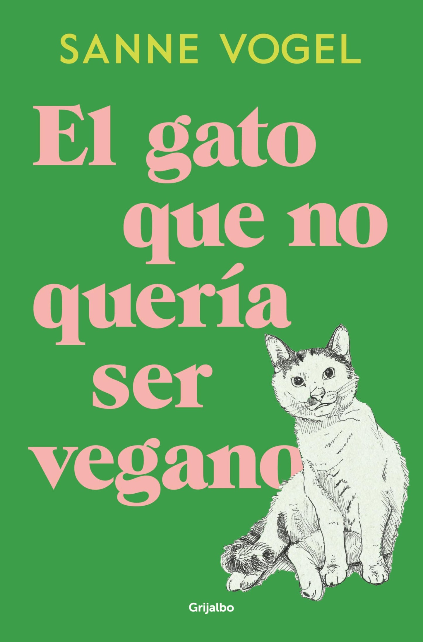 Libro: El gato que no quería ser vegano (Grijalbo Narrativa)