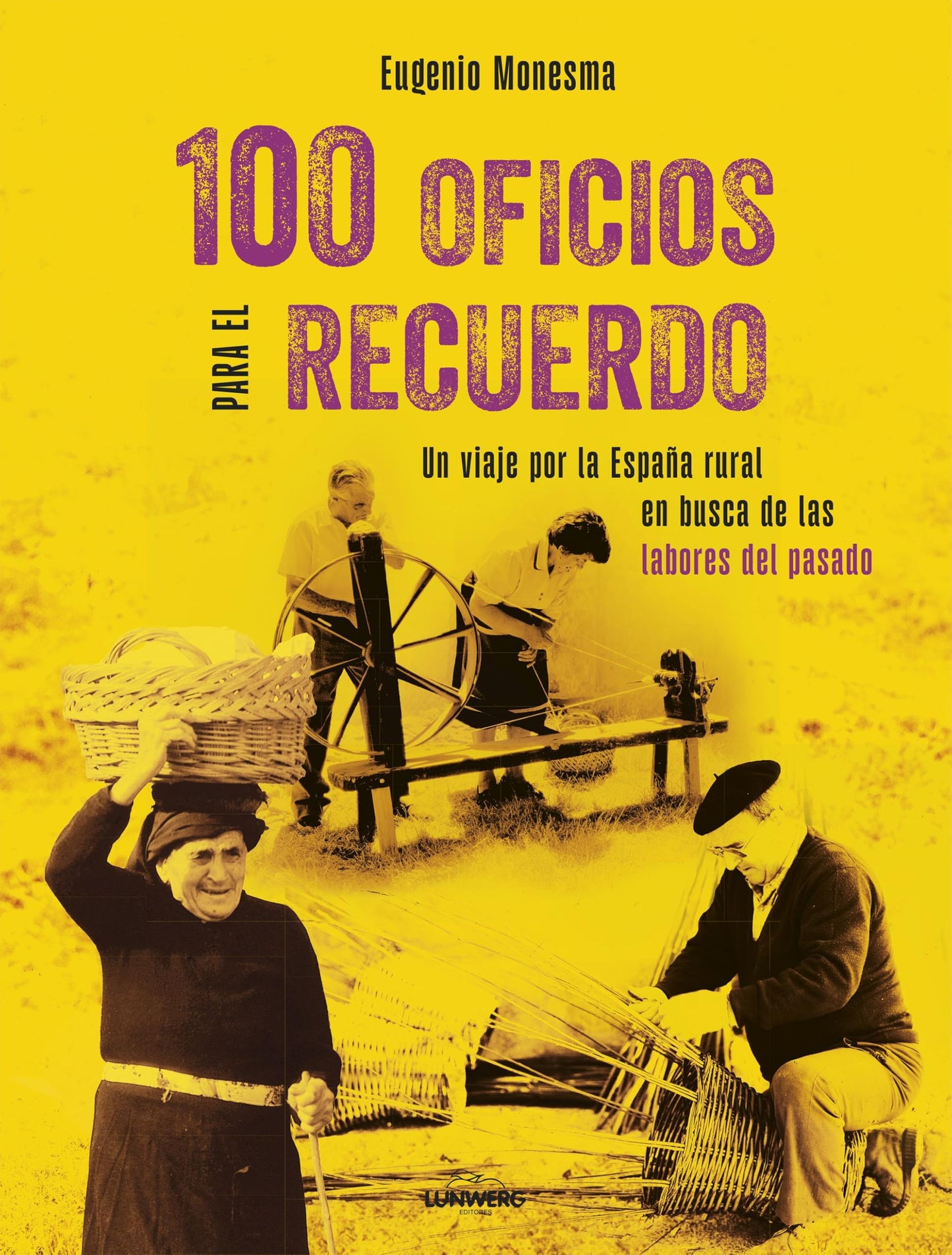 Libro: 100 oficios para el recuerdo: Un viaje por la España rural en busca de las labores del pasado: 1 (Vintage y nostalgia)