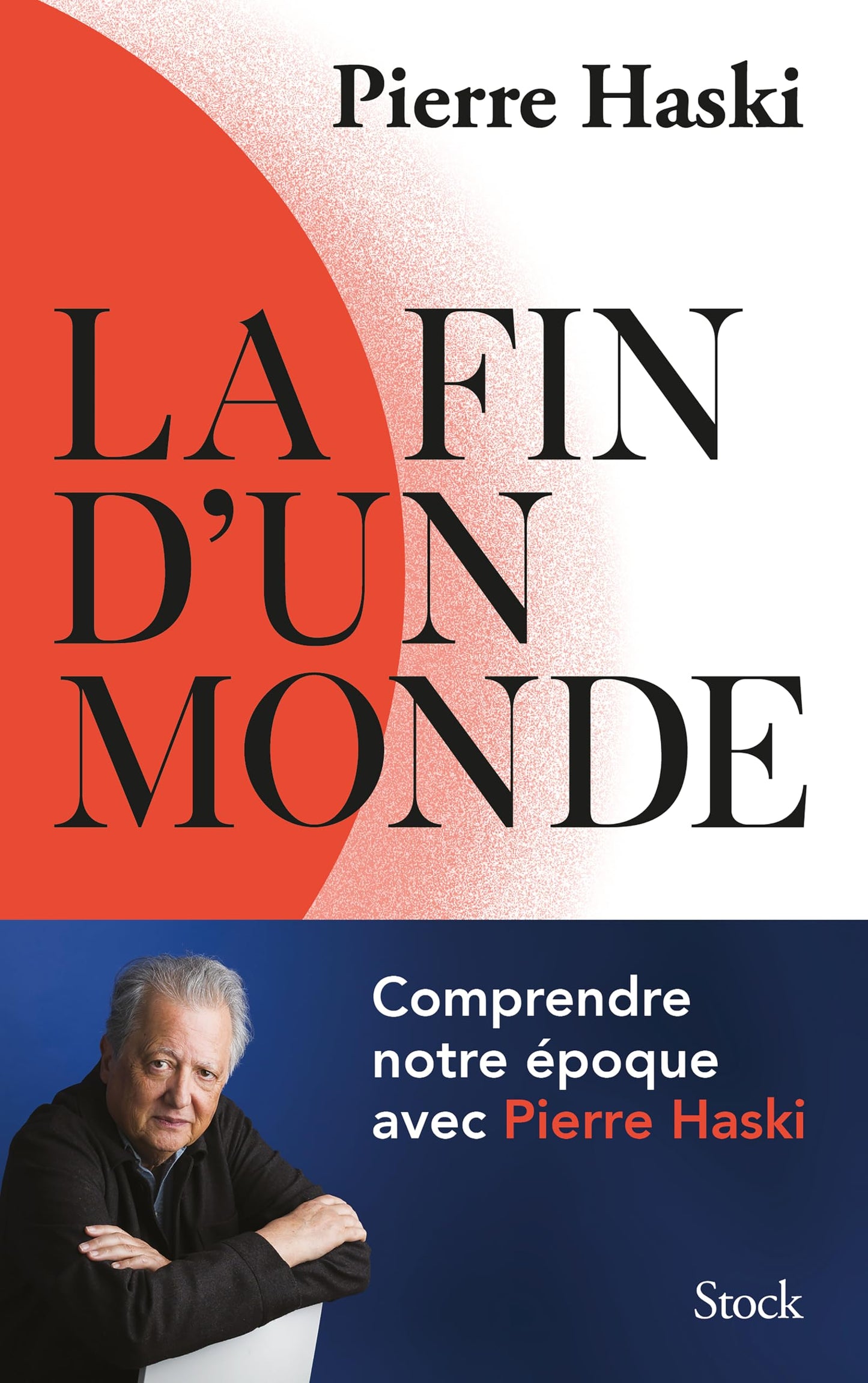Libro: La fin d'un monde: Comprendre notre époque avec Pierre Haski