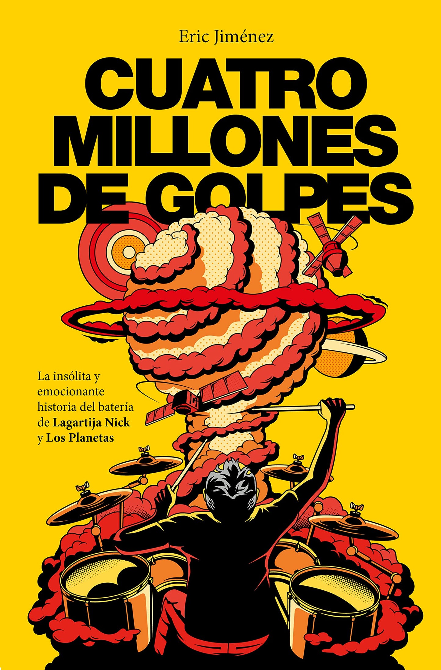 Libro: Cuatro millones de golpes: La insólita y emocionante historia del batería de Lagartija Nick y Los Planetas (Obras diversas)