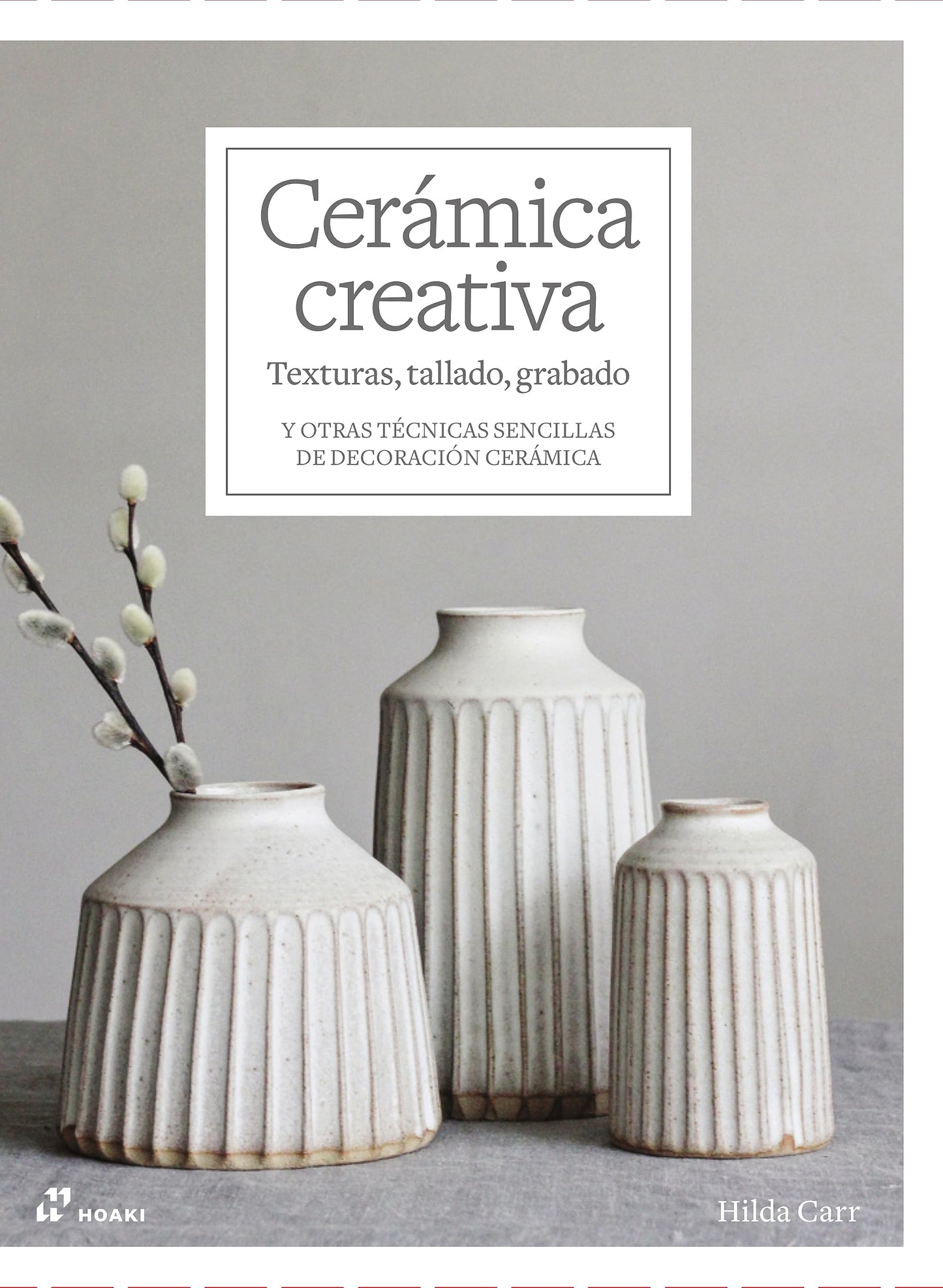Libro: Cerámica creativa: texturas, tallado, grabado: Y otras técnicas sencillas de decoración cerámica