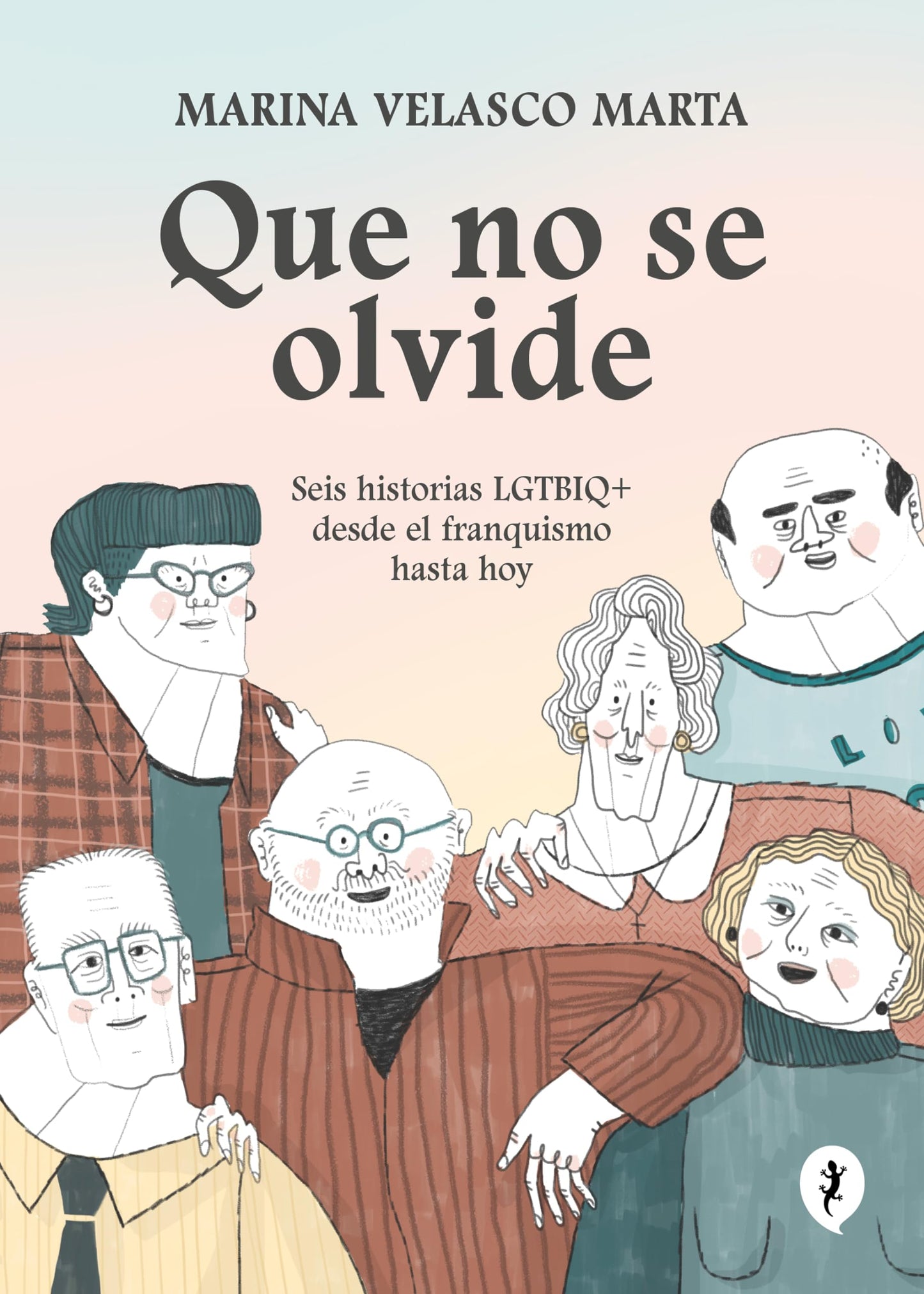 Libro: Que no se olvide: Seis historias LGTBIQ+ desde el franquismo hasta hoy