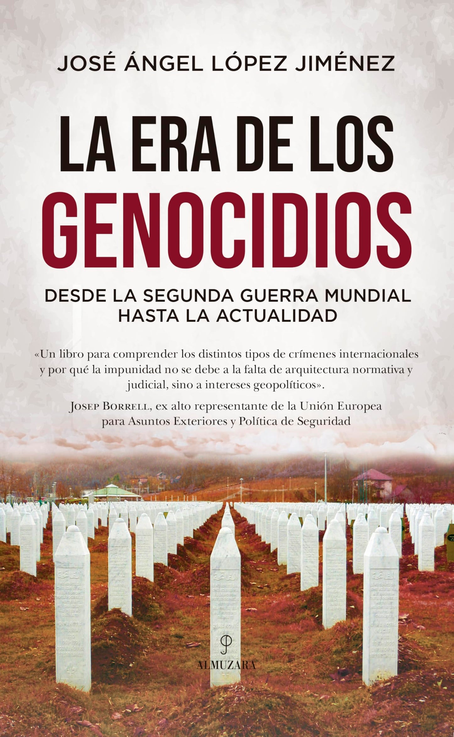 Libro: La era de los genocidios: Desde la Segunda Guerra Mundial hasta la actualidad (Spanish Edition)