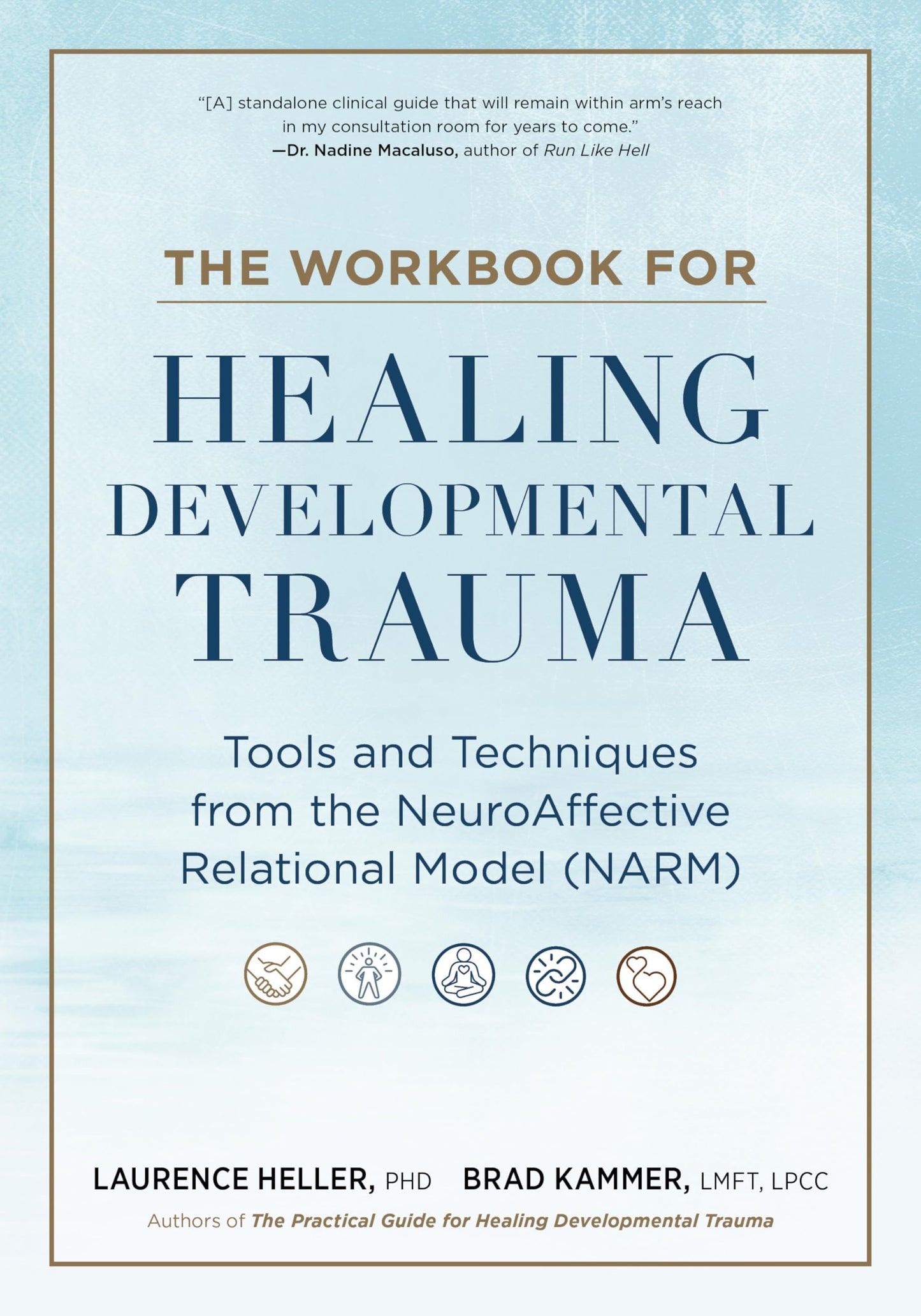 Libro: The Workbook for Healing Developmental Trauma: Tools and Techniques from the NeuroAffective Relational Model