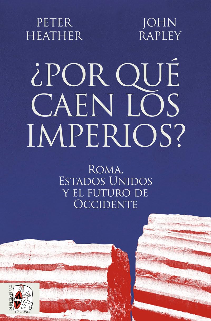 Libro: ¿Por qué caen los imperios? Roma, Estados Unidos y el futuro de Occidente