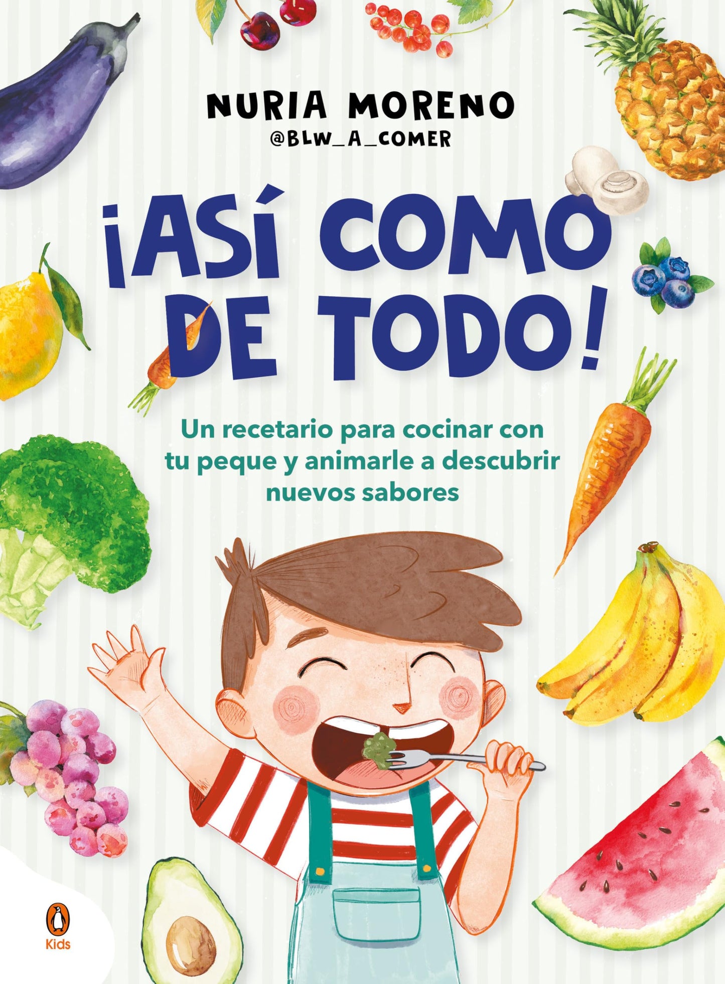 Libro: ¡Así como de todo!: Un recetario para cocinar con tu peque y animarle a descubrir nuevos alimentos (Cuentos que cuentan)