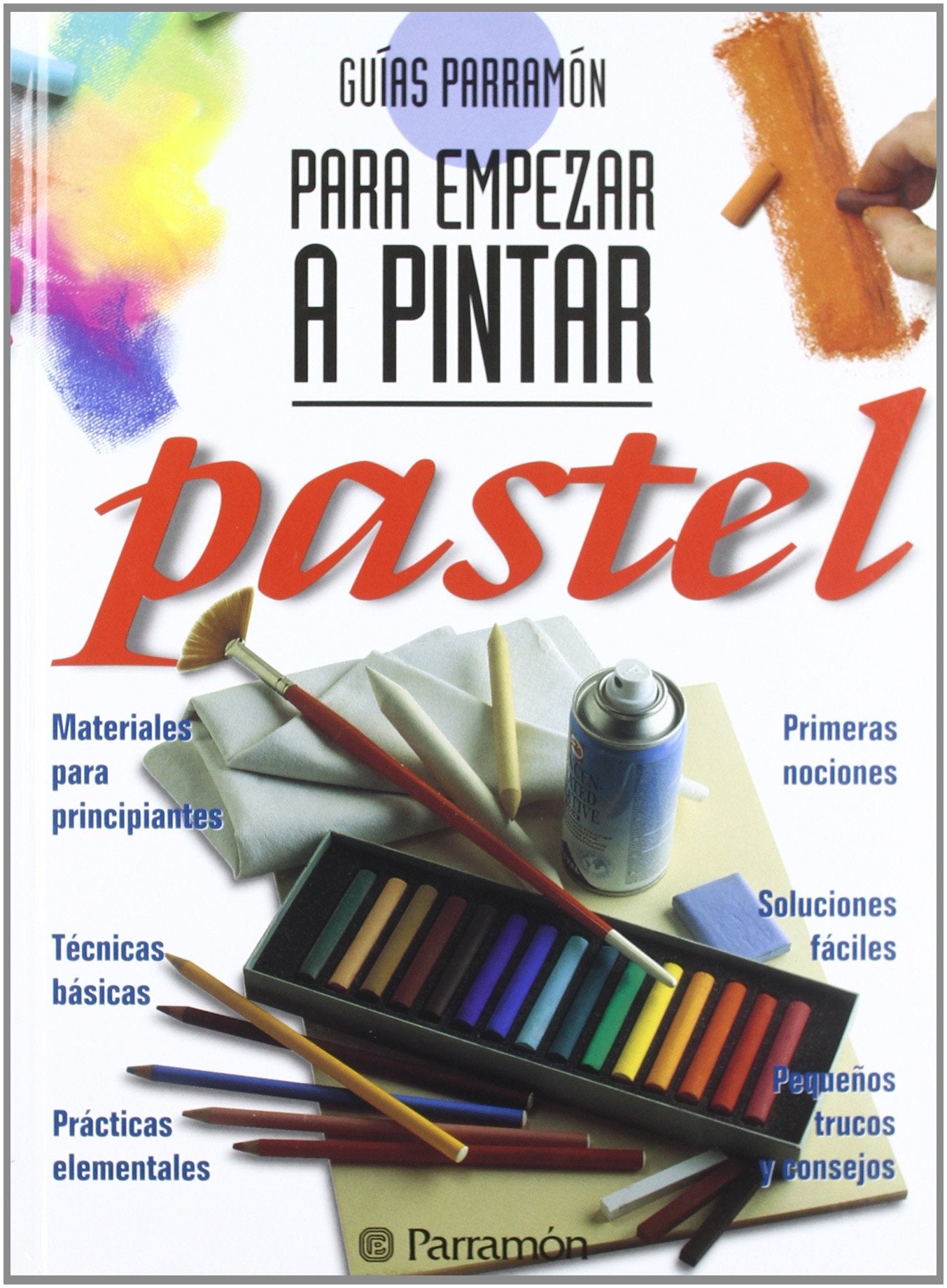 Guías Parramón para empezar a pintar pastel