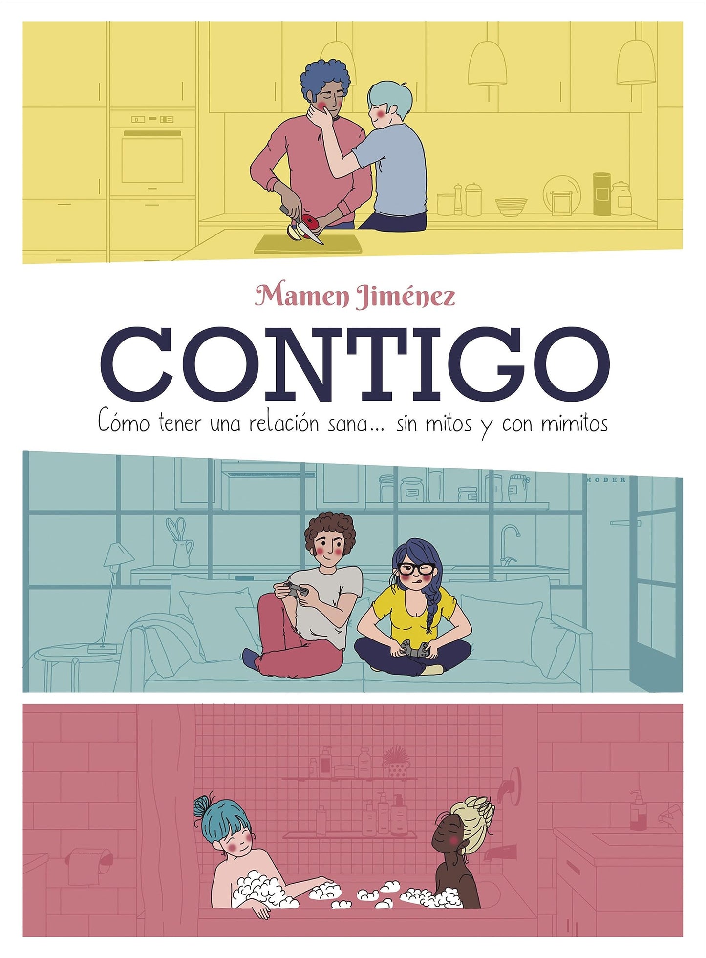 Libro: Contigo: Cómo tener una relación sana... sin mitos y con mimitos (Guías ilustradas)