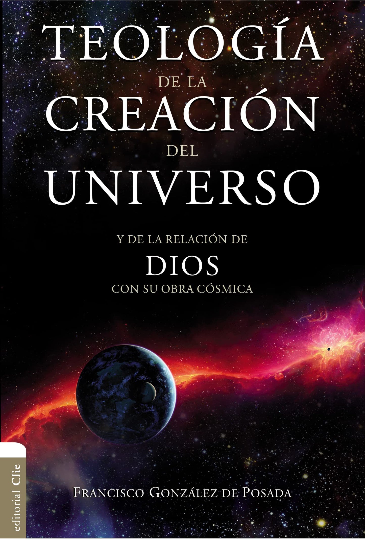 Libro: Teología de la creación del universo: Y de la relación de Dios con su obra cósmica (Spanish Edition)