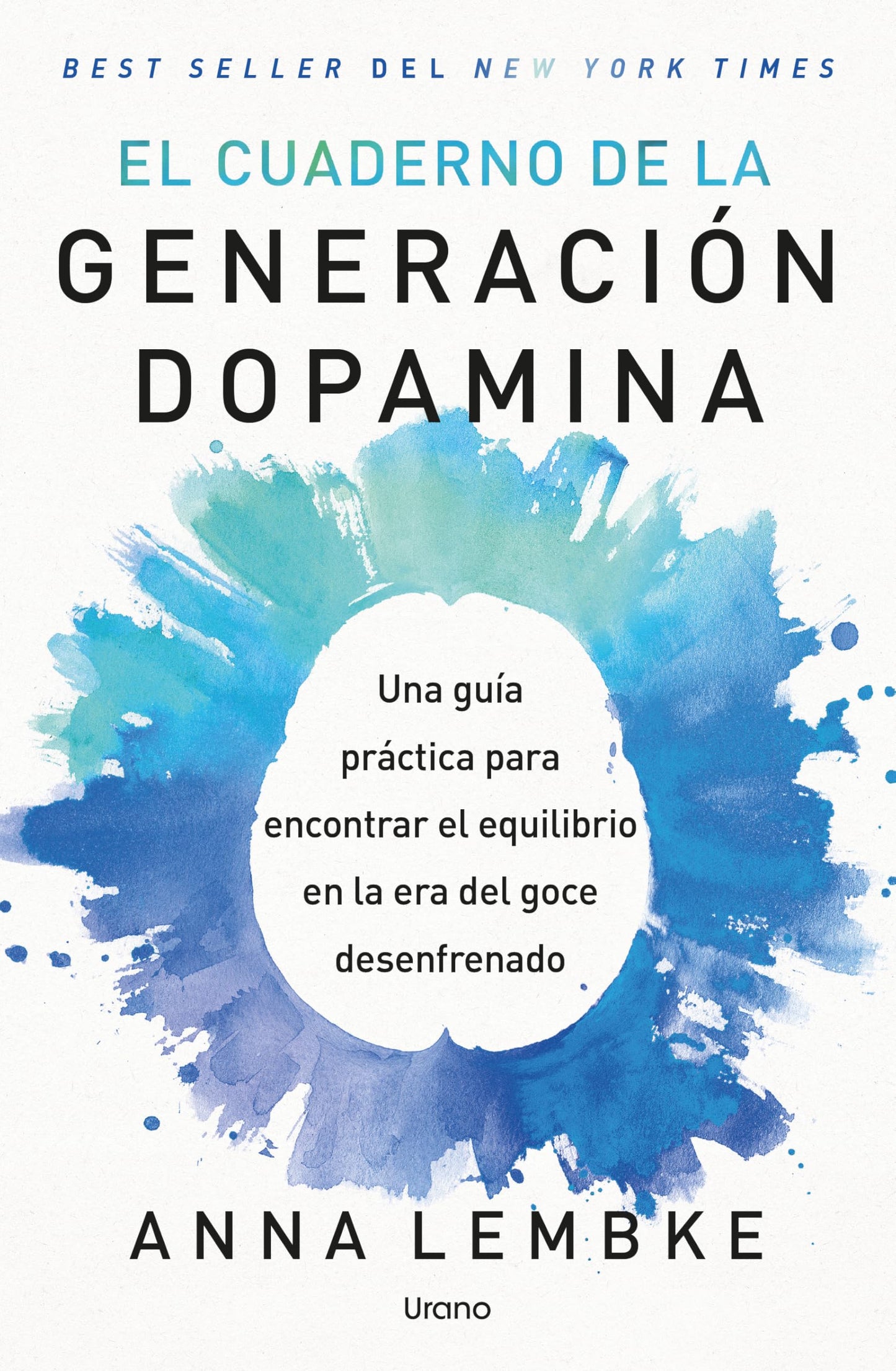 El cuaderno de Generación dopamina: Una guía práctica para encontrar equilibrio en la era del goce desenfrenado (Crecimiento personal)