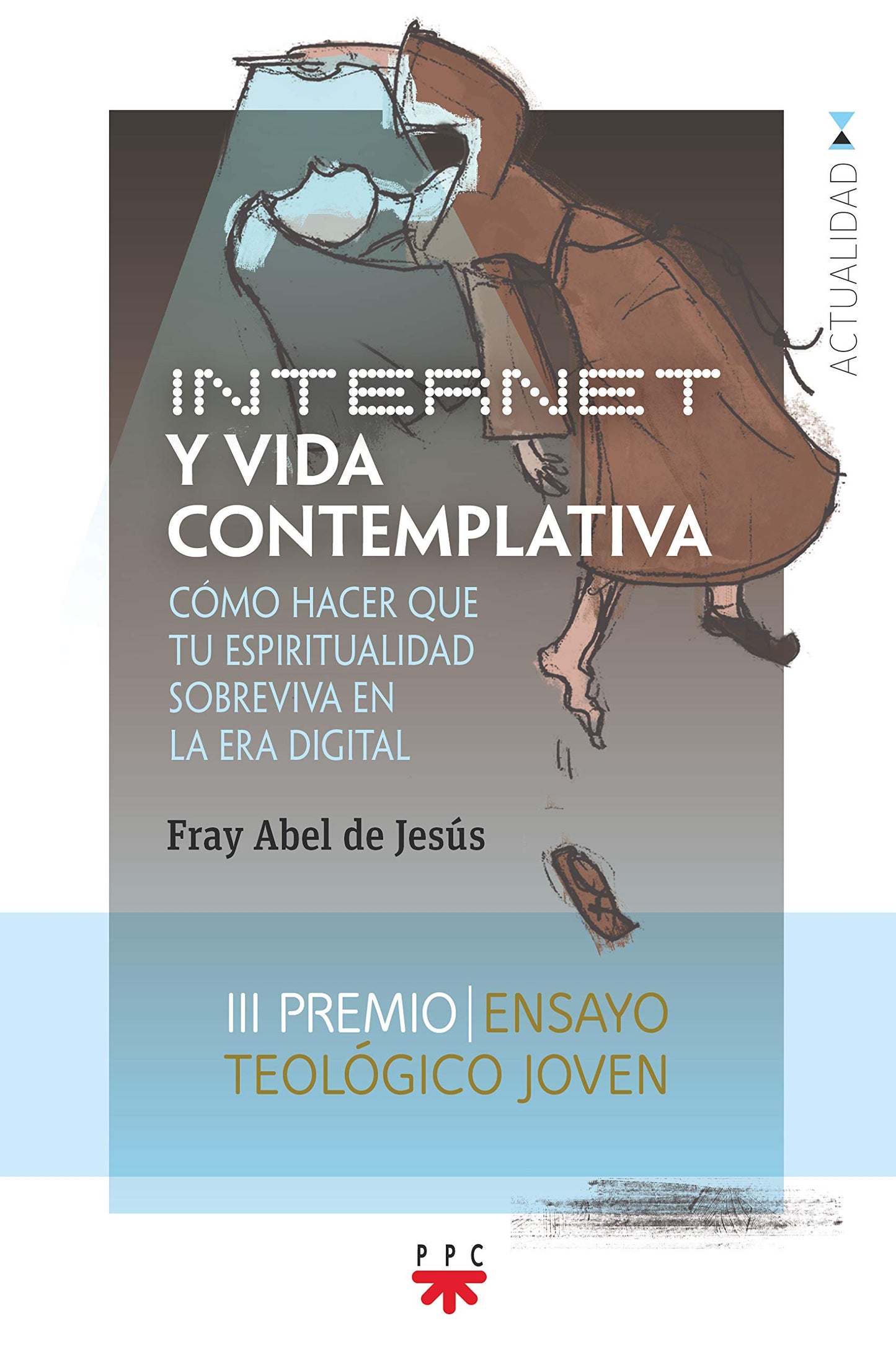 Libro: INTERNET Y VIDA CONTEMPLATIVA: Cómo hacer que tu espiritualidad sobreviva en la era digital