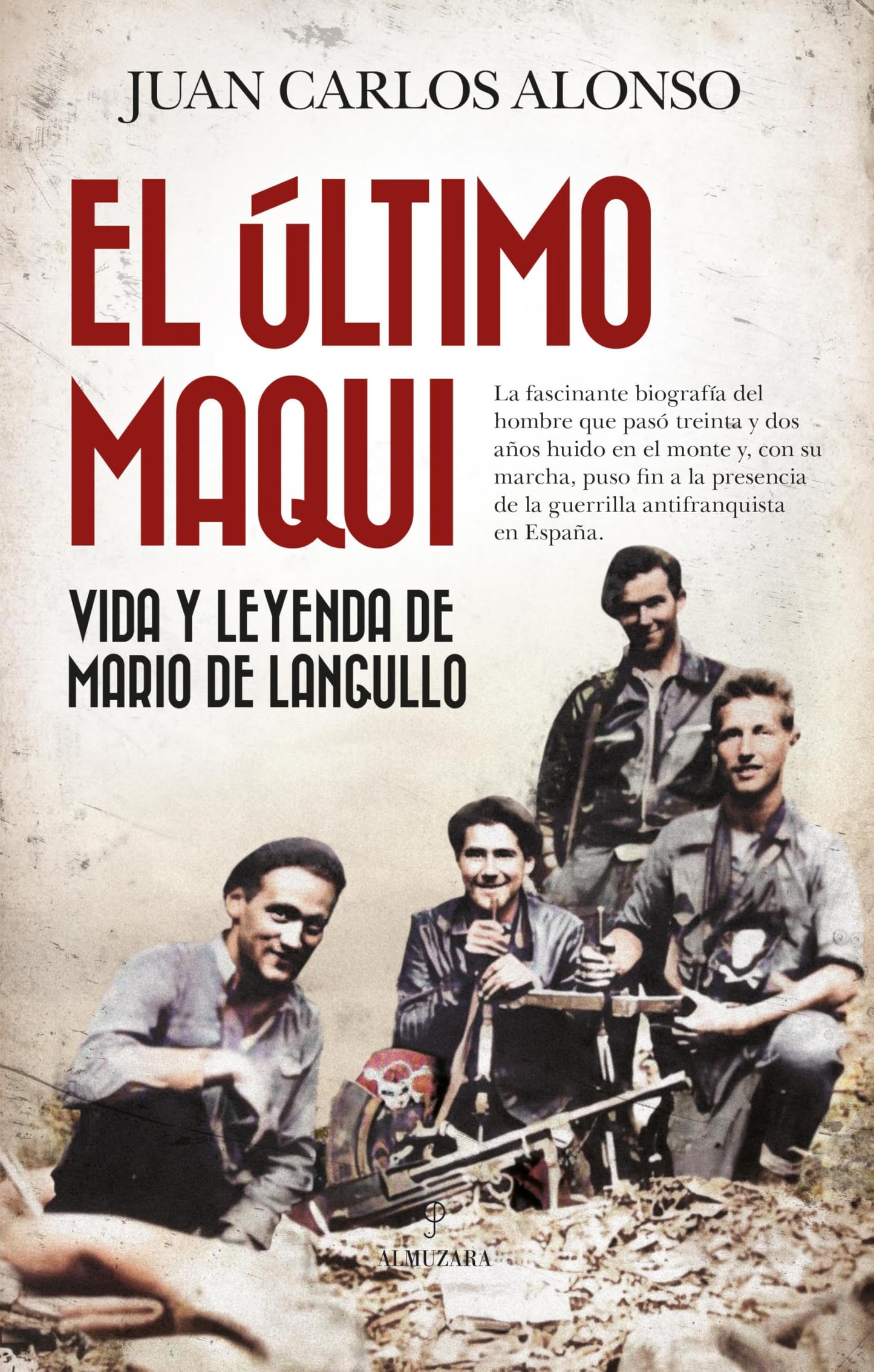 Libro: EL ÚLTIMO MAQUI: Vida y leyenda de Mario de Langullo (Memorias y biografías)